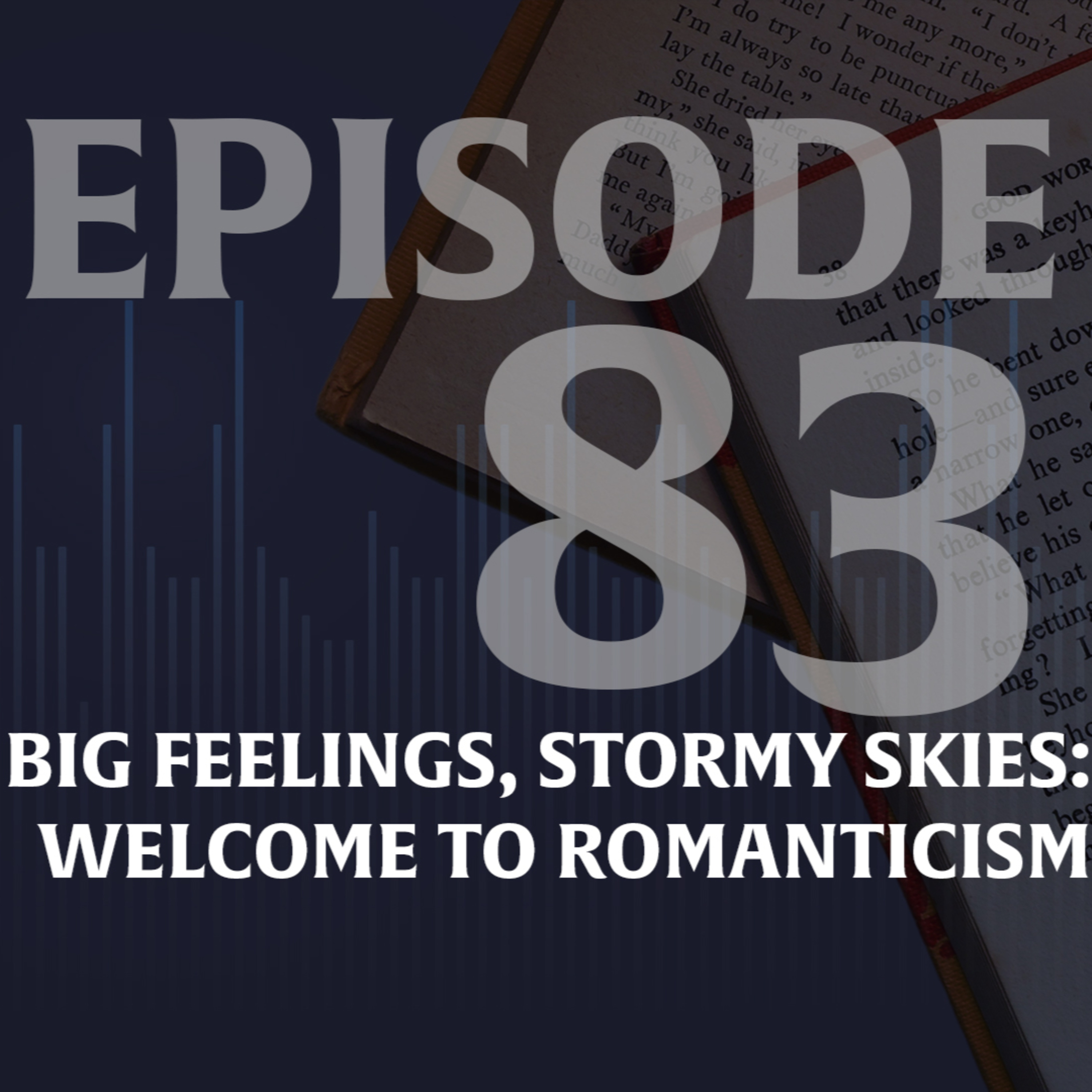 Ep. 83 — Big Feelings, Stormy Skies: Welcome to Romanticism episode artwork