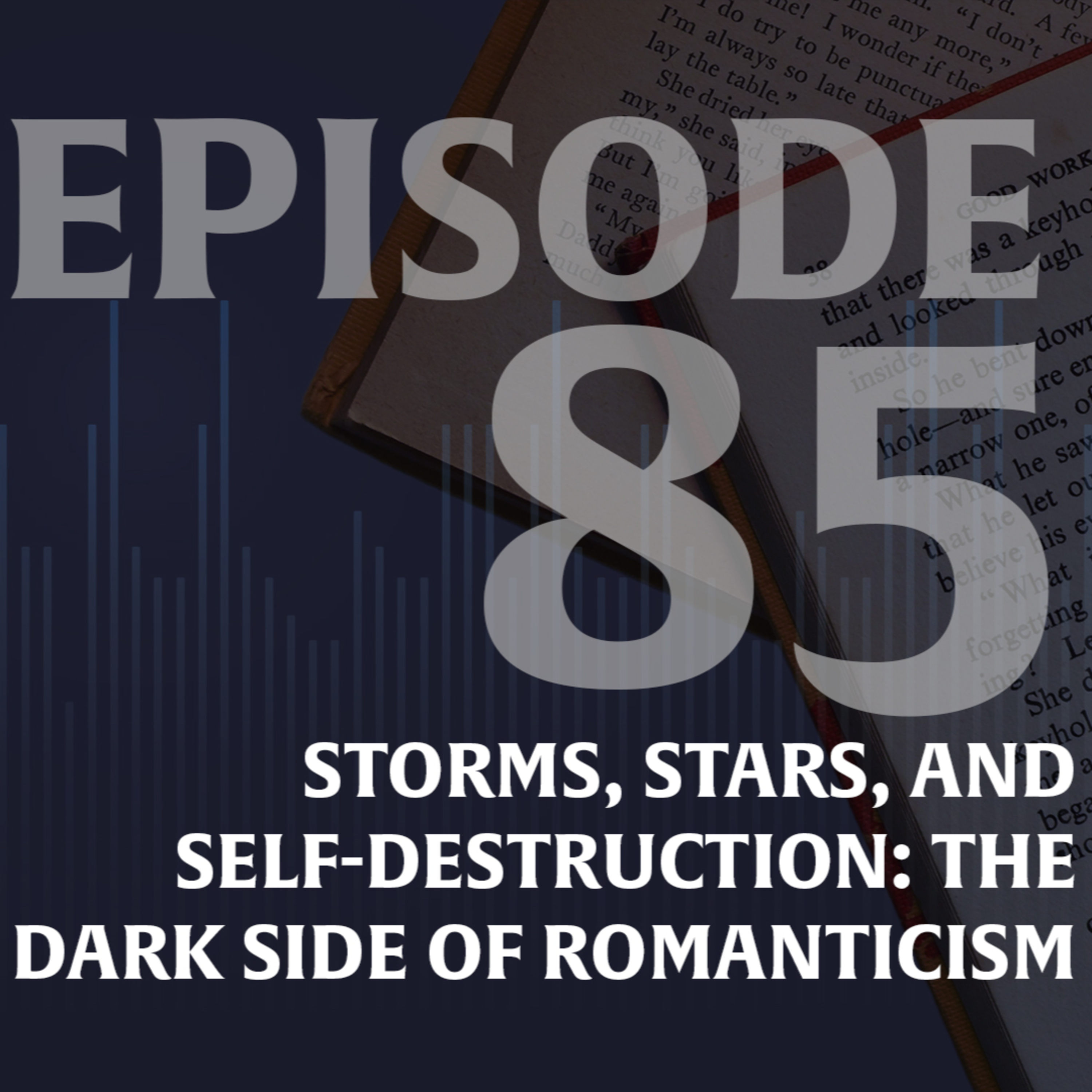 Ep. 85 — Storms, Stars, and Self-Destruction: The Dark Side of Romanticism episode artwork