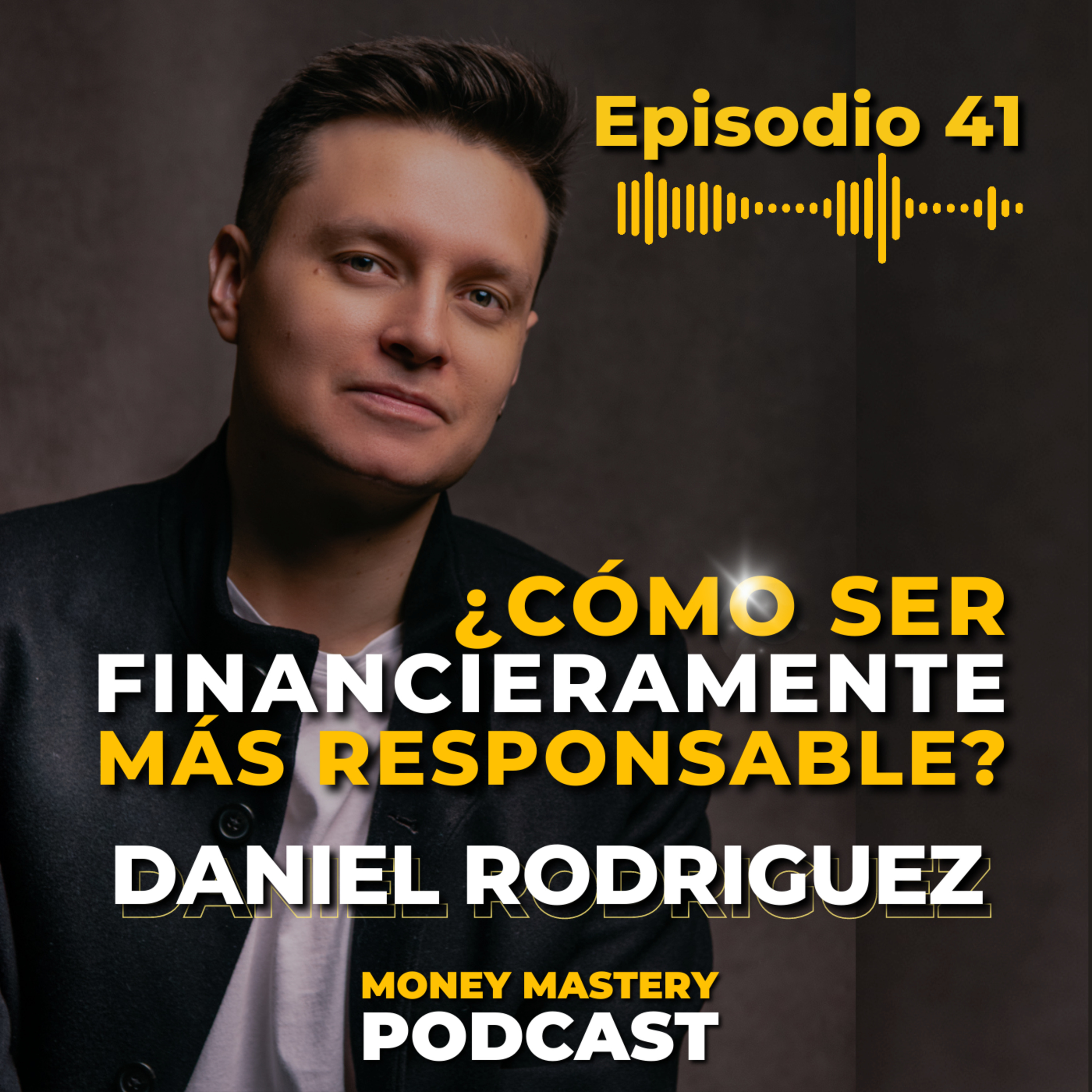 🟡 MONEY MASTERY PODCAST | Por Daniel Rodriguez
