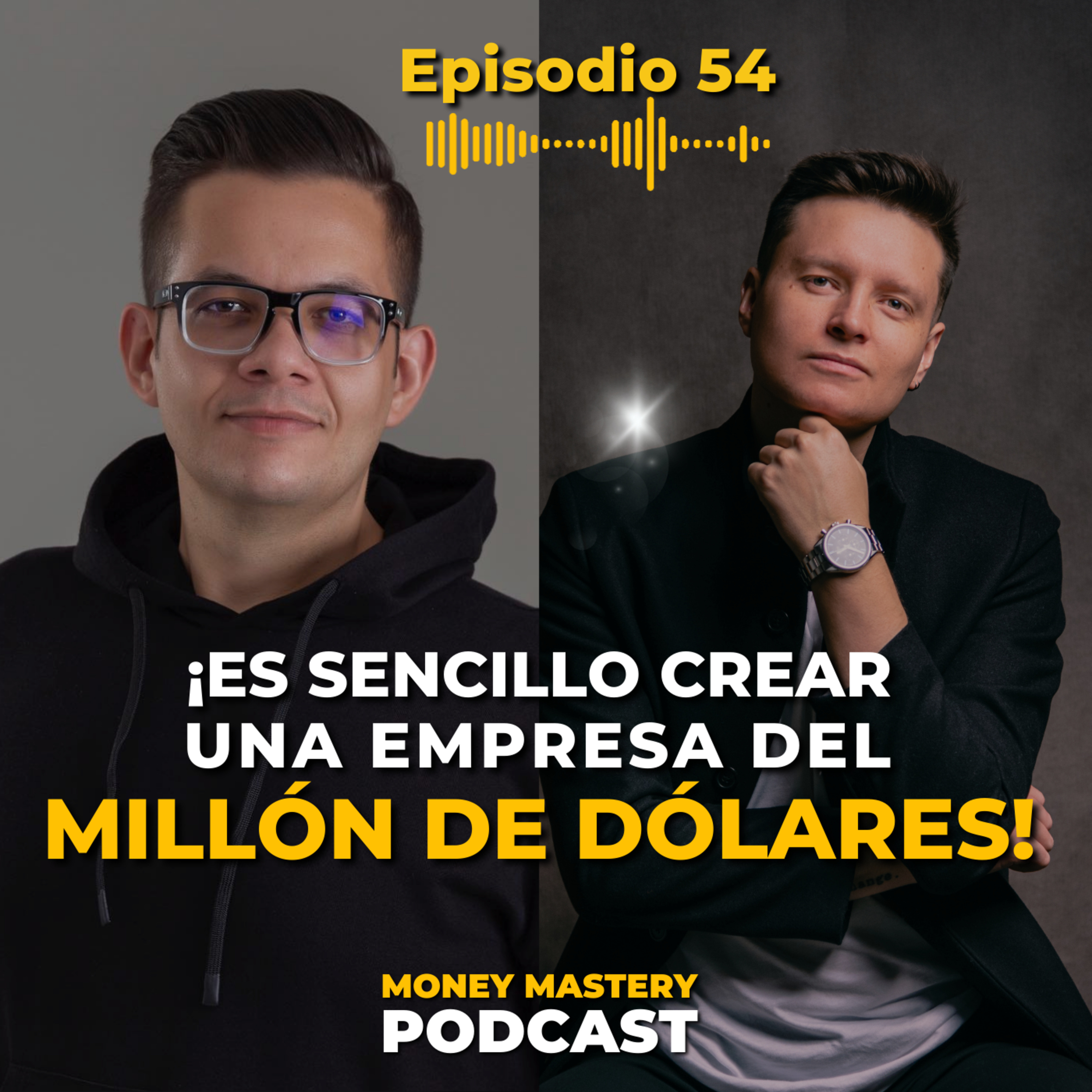 EP 54: "Es sencillo crear una EMPRESA DEL MILLÓN de DÓLARES” | Daniel Rodriguez episode artwork