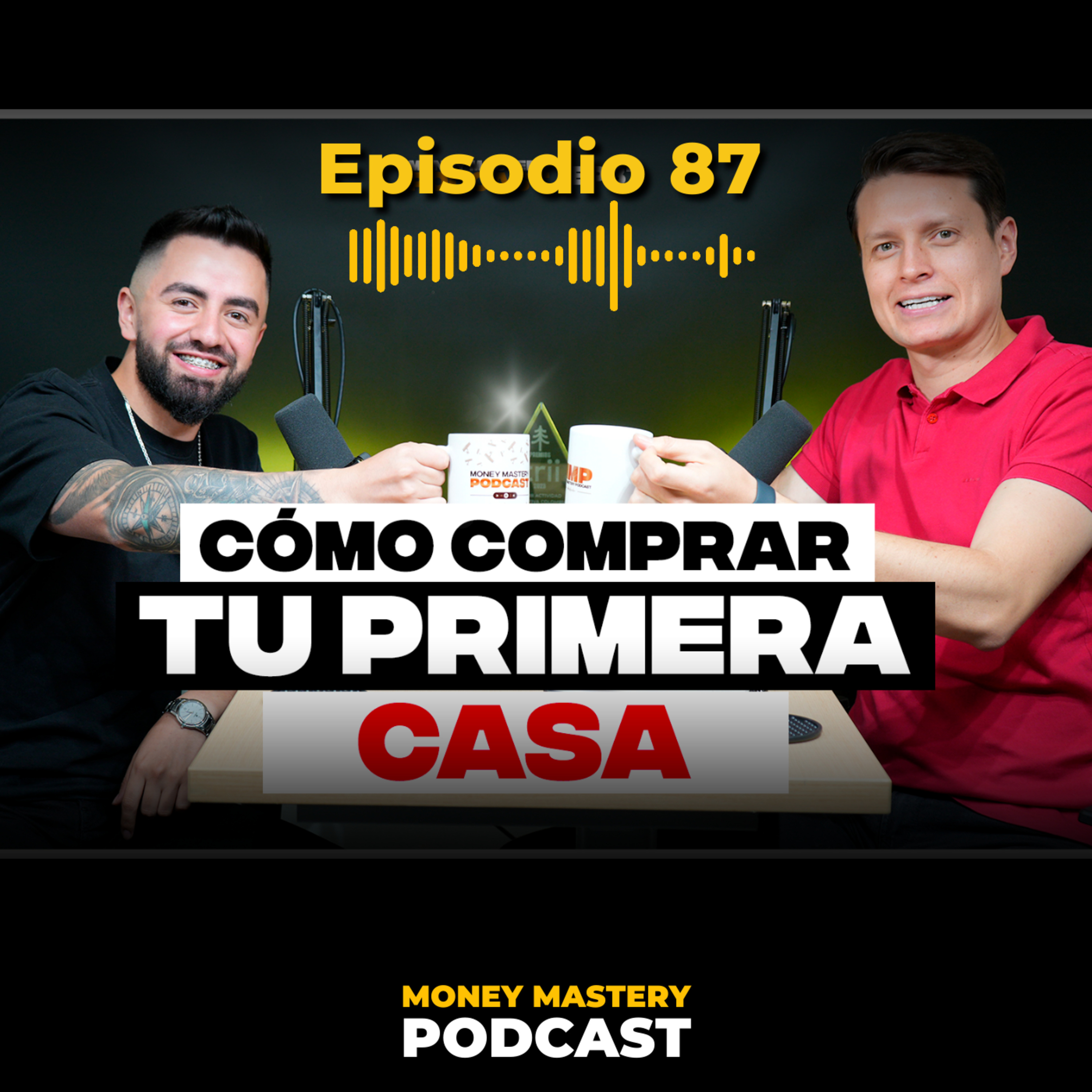 EP 87: ¿Cómo COMPRA MI PRIMERA CASA? 🏡 | SANTIAGO GARZÓN episode artwork