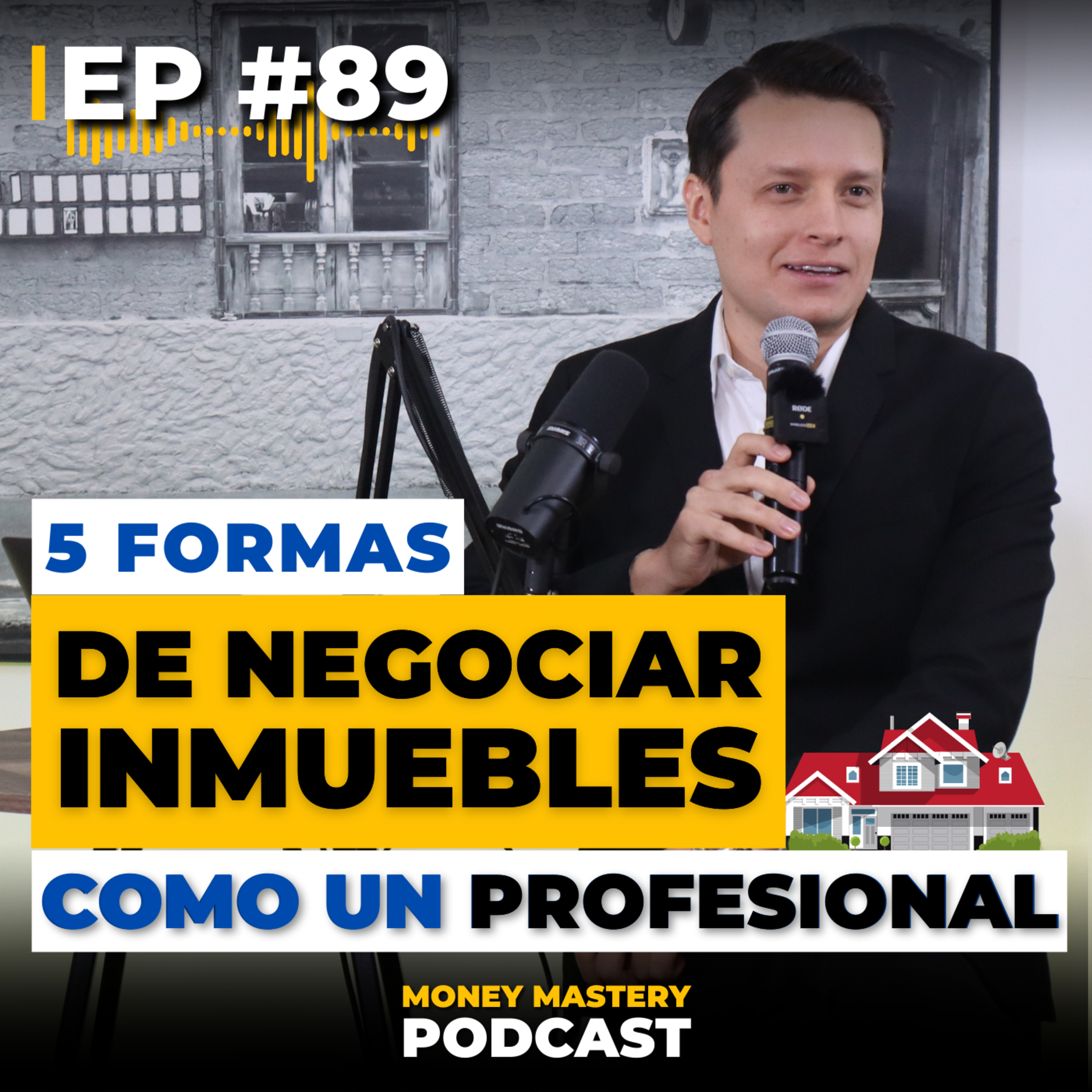 EP 89: ¿CÓMO COMPRAR INMUEBLES? 🏠 5 CLAVES de NEGOCIACIÓN PROFESIONAL episode artwork