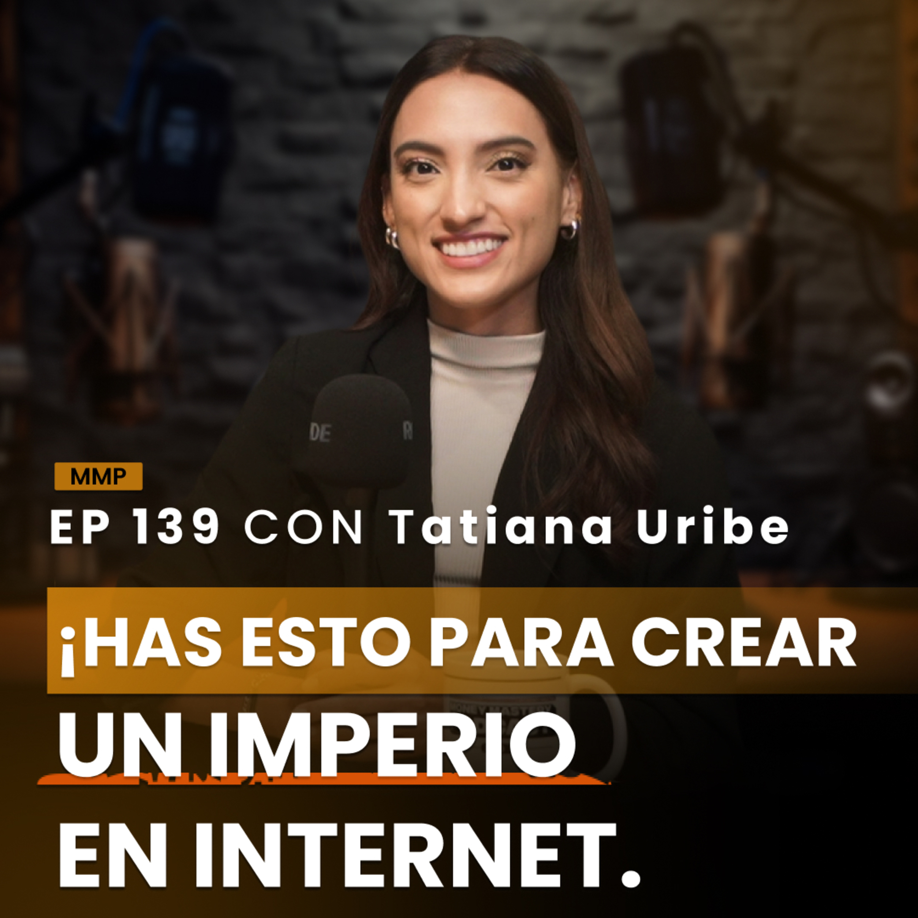 💰Ep 139: ¿Cómo VIVIR de tu MARCA PERSONAL? | Con Tati Uribe