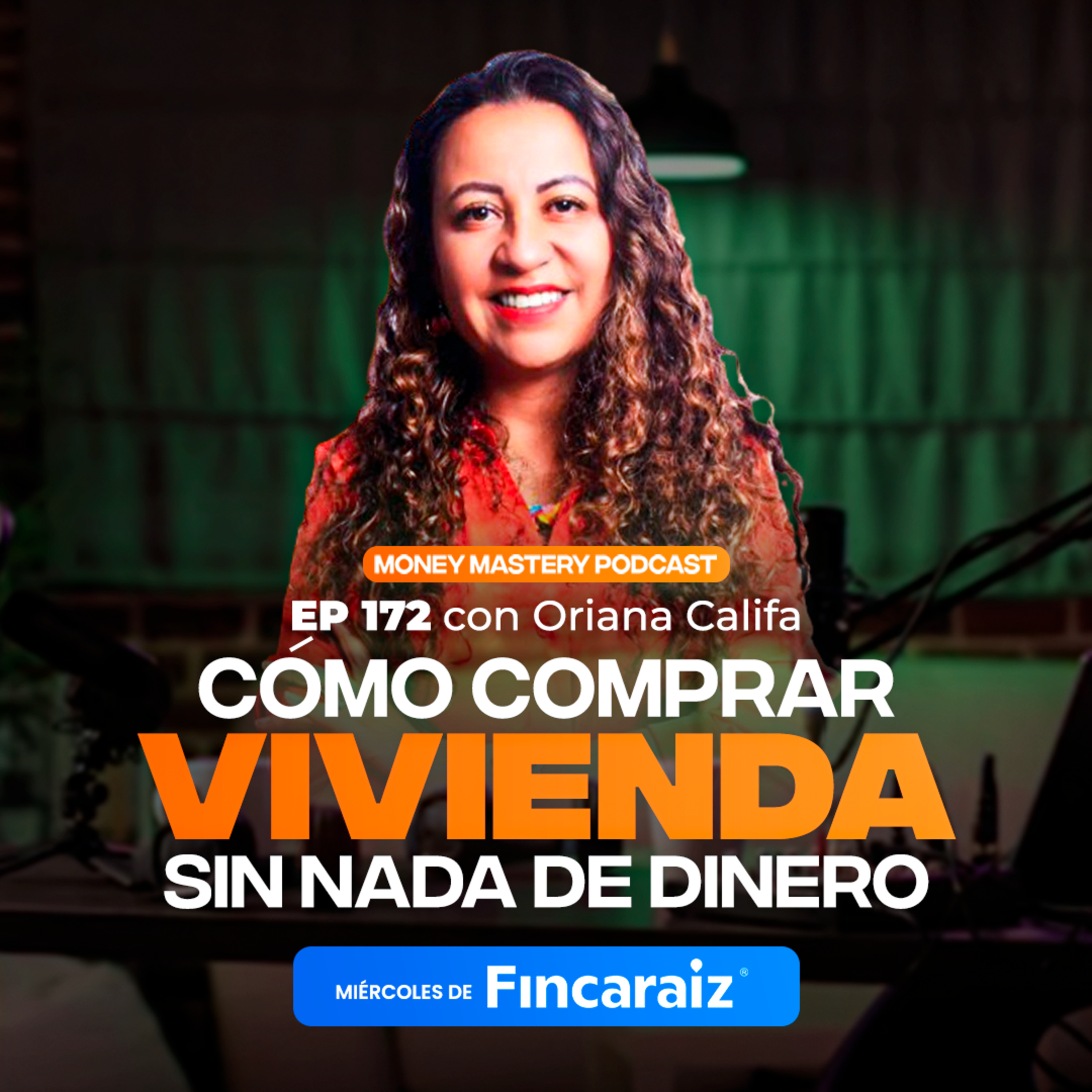 💰Ep 172: ¿Cómo COMPRAR vivienda 🏠 sin DINERO? 💸 Usando los SUBSIDIOS - con Oriana Califa