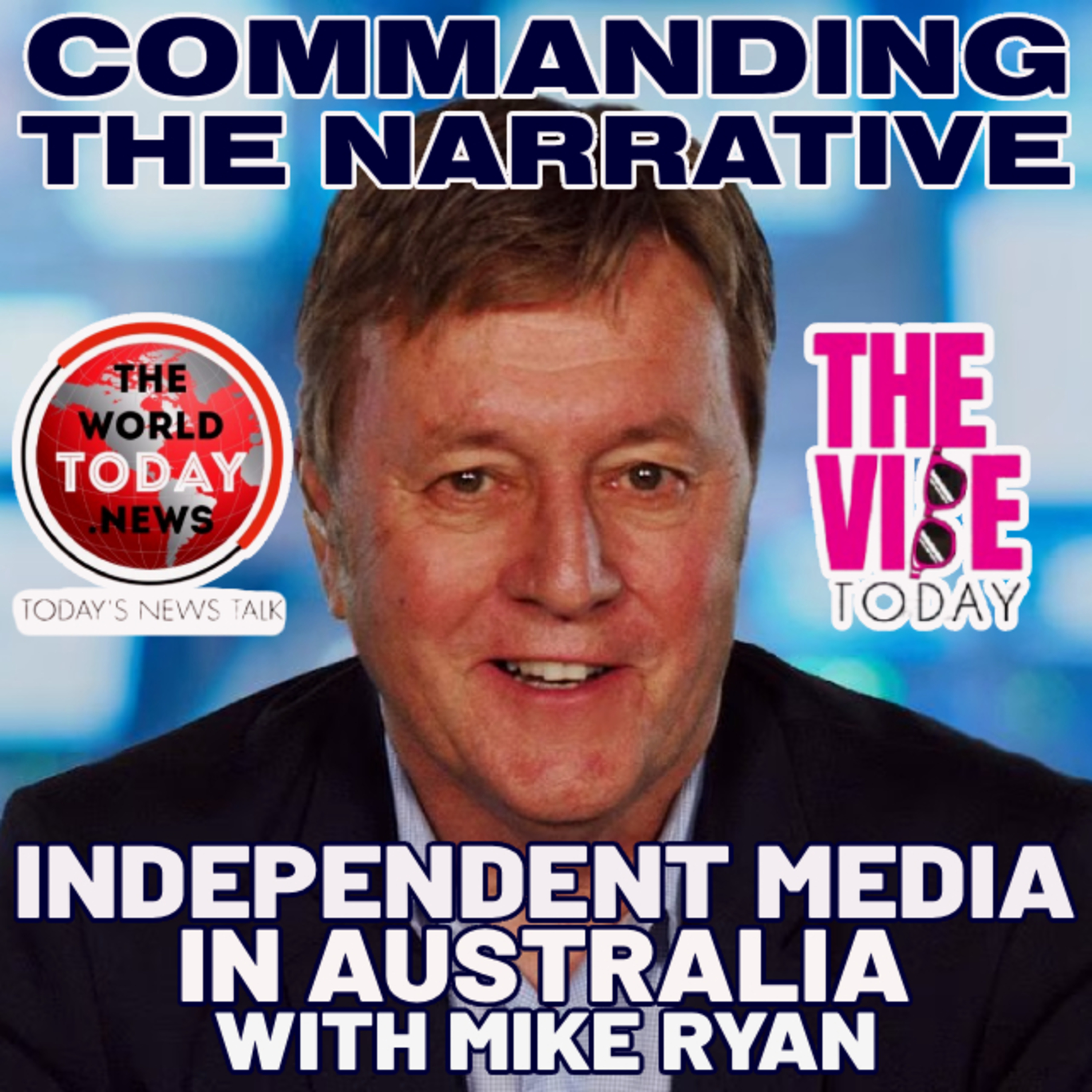 Independent Media in Australia & the Truth About TNT Radio - With Mike Ryan - CtN111