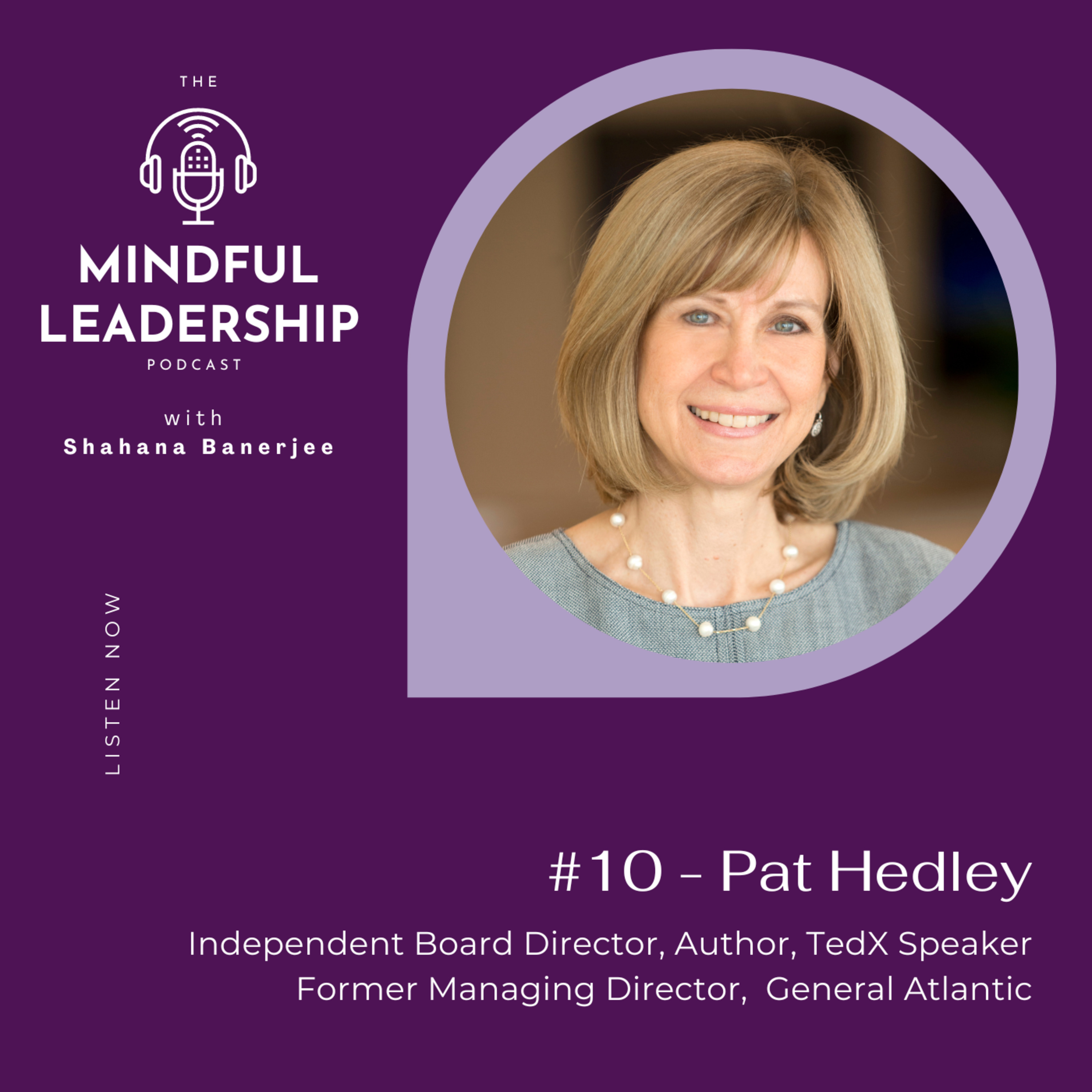 S1E10: Build your network authentically with Pat Hedley, Former Managing Director, General Atlantic episode artwork