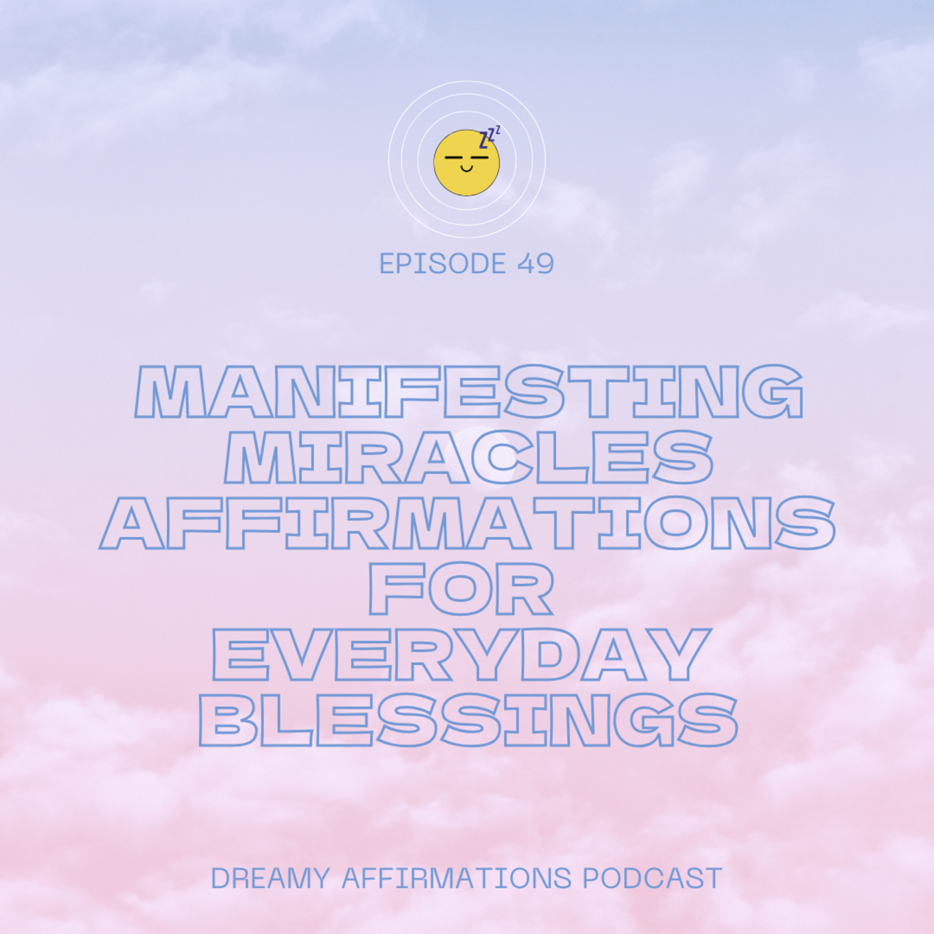 Manifesting Miracles: Affirmations For Everyday Blessings