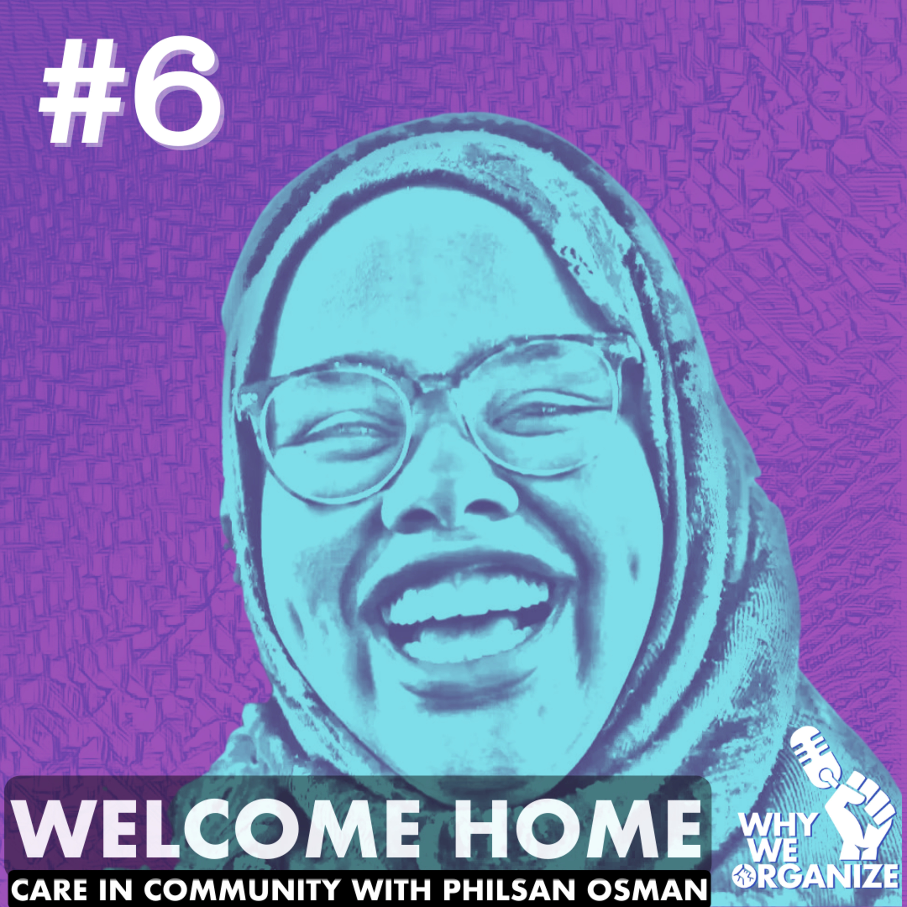 #6 - Welcome home. Care in community with Philsan Osman