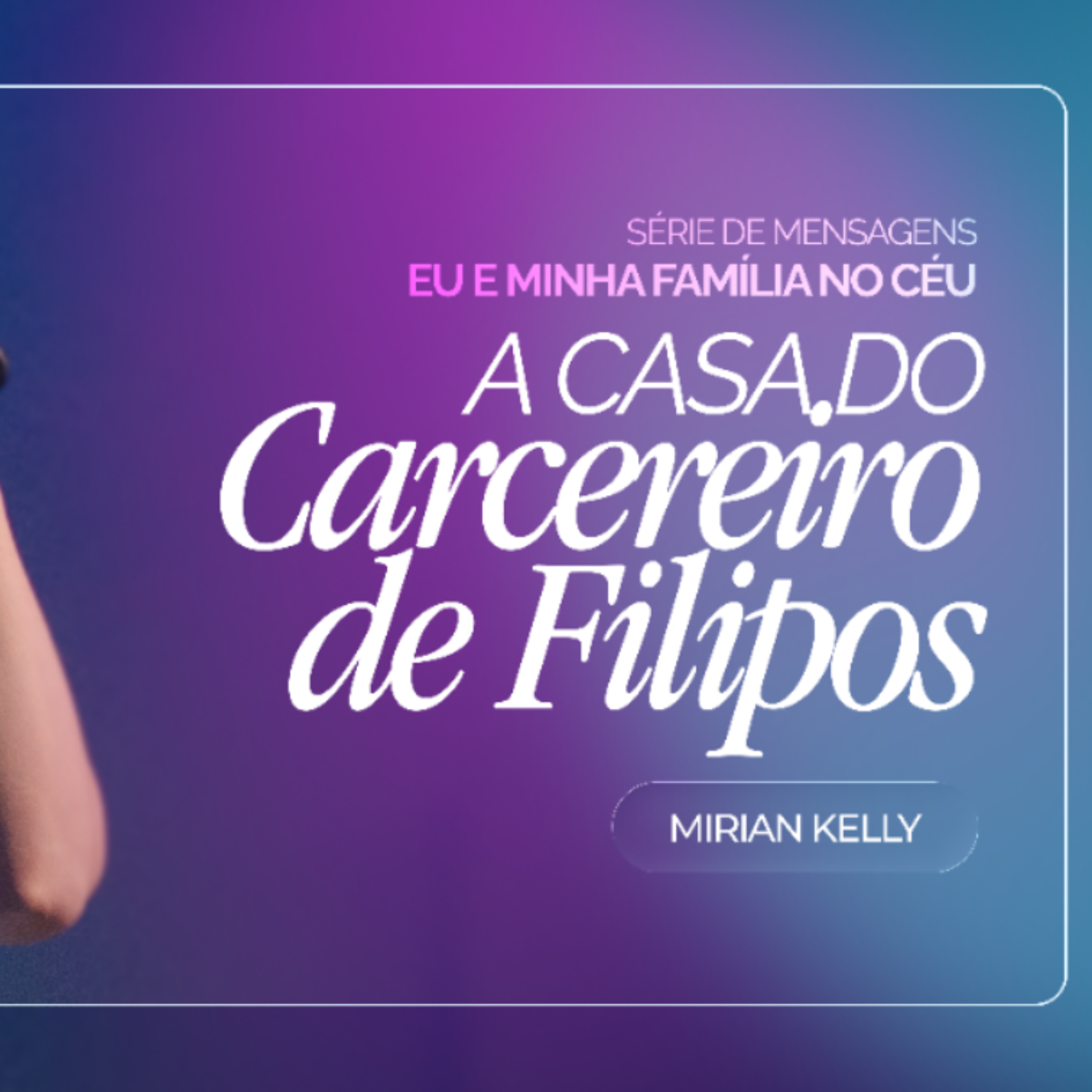 #484 | Eu e a Minha Família no Céu: A Casa do Carcereiro de Filipos | Miriam Kelly | 17/05/26 episode artwork