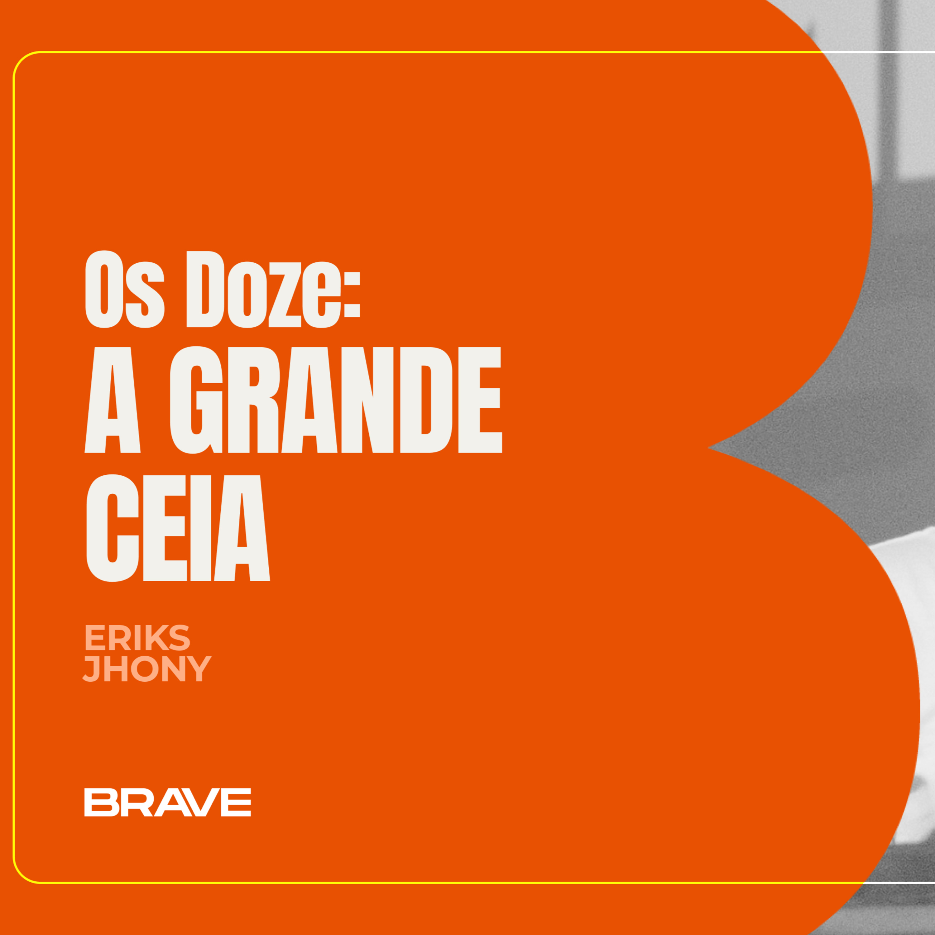 #487 | Série Os Doze: A Grande Ceia | Eriks Jhony | 30/05/26 episode artwork