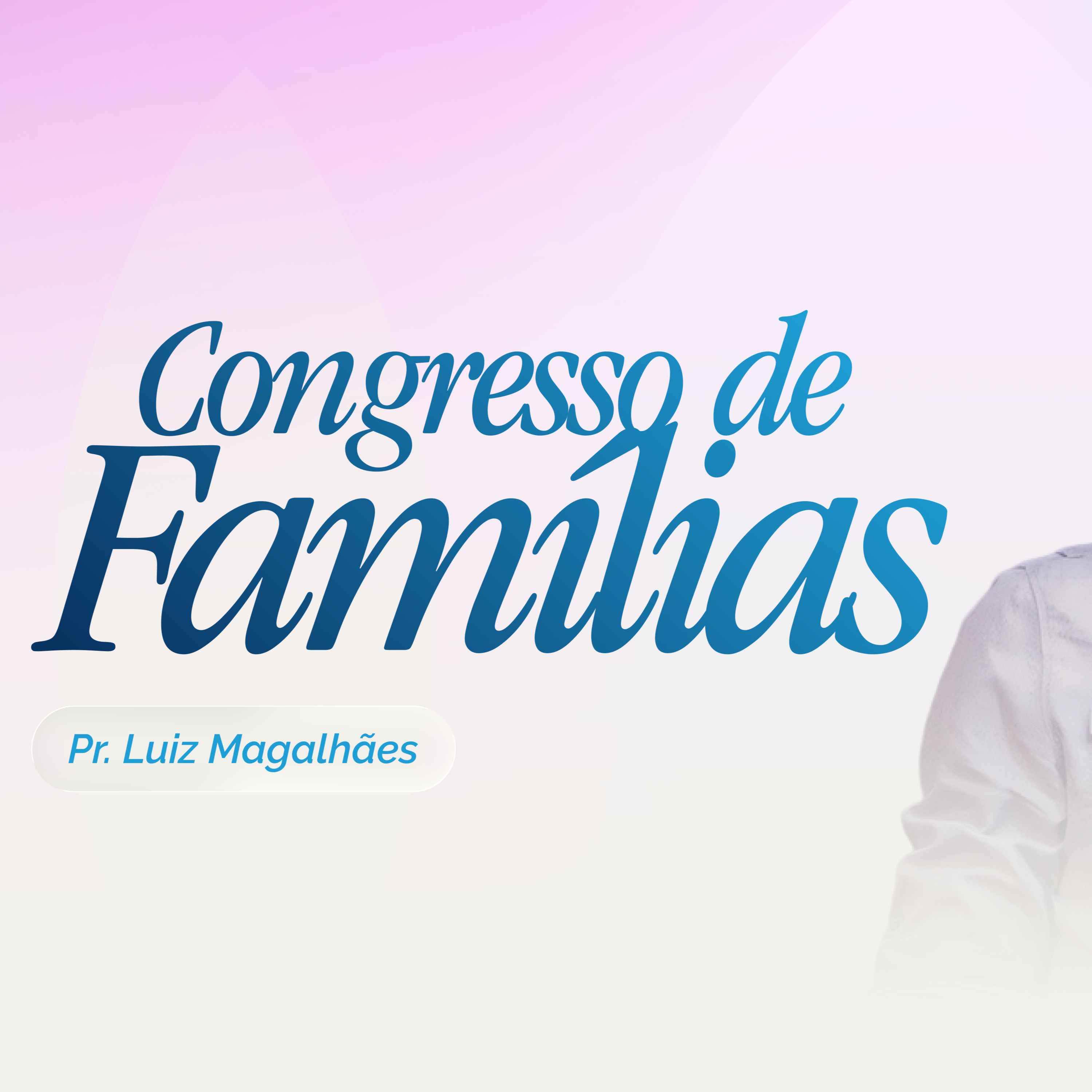 #489 | Congresso de Famílias 2026 #2 | Pr. Luiz Magalhães | 31/05/26 episode artwork