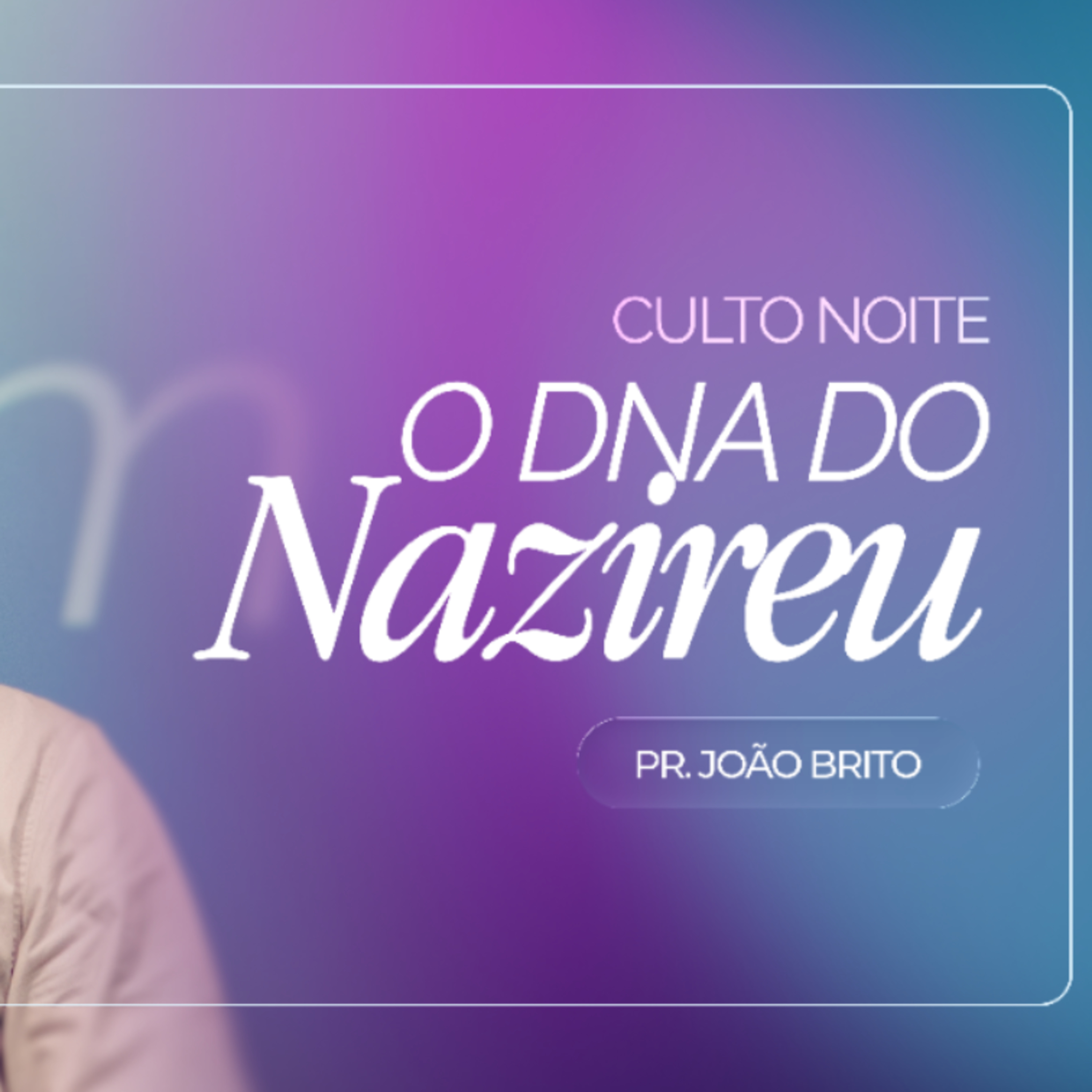 #496 | O DNA do Nazireu #2 | Pr. João Brito | 21/06/26 episode artwork