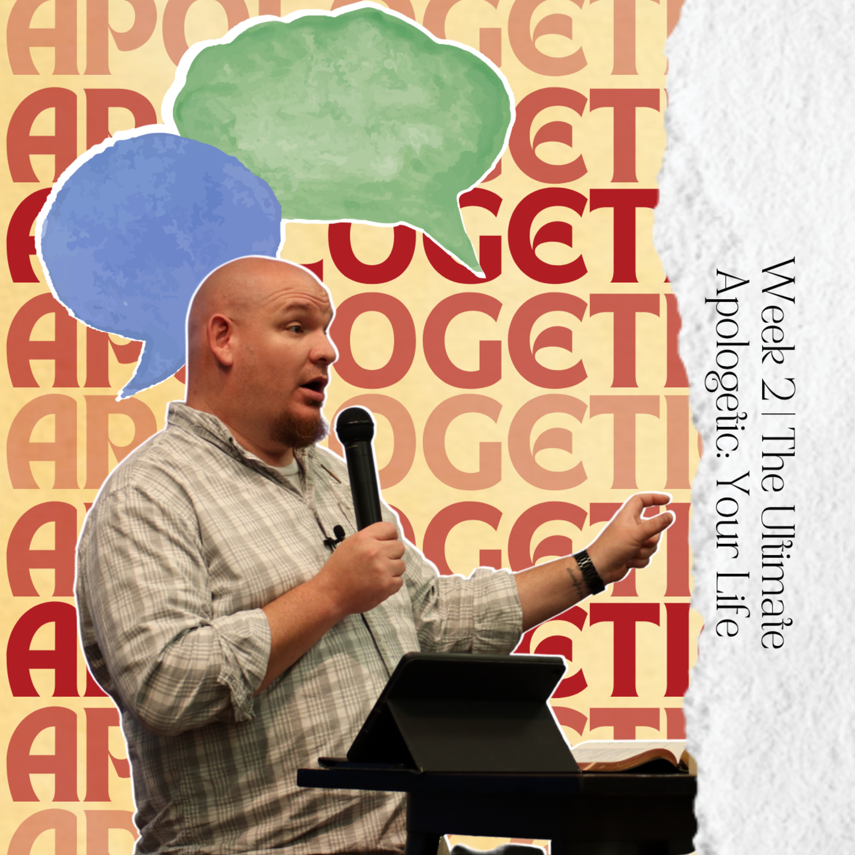 Apologetics, Week 2, The Ultimate Apologetic: Your Life episode artwork