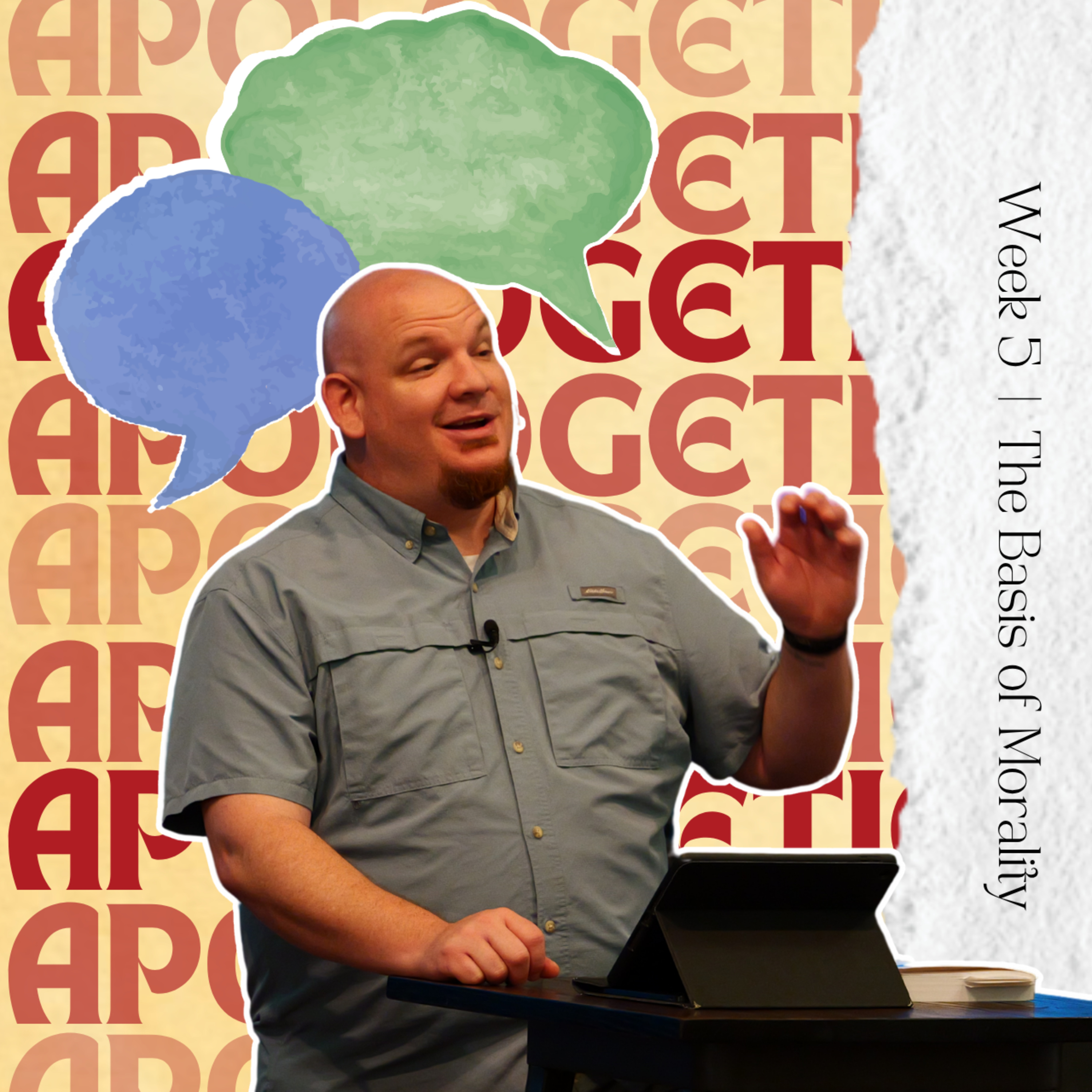 Apologetics, Week 5, The Basis of Morality episode artwork