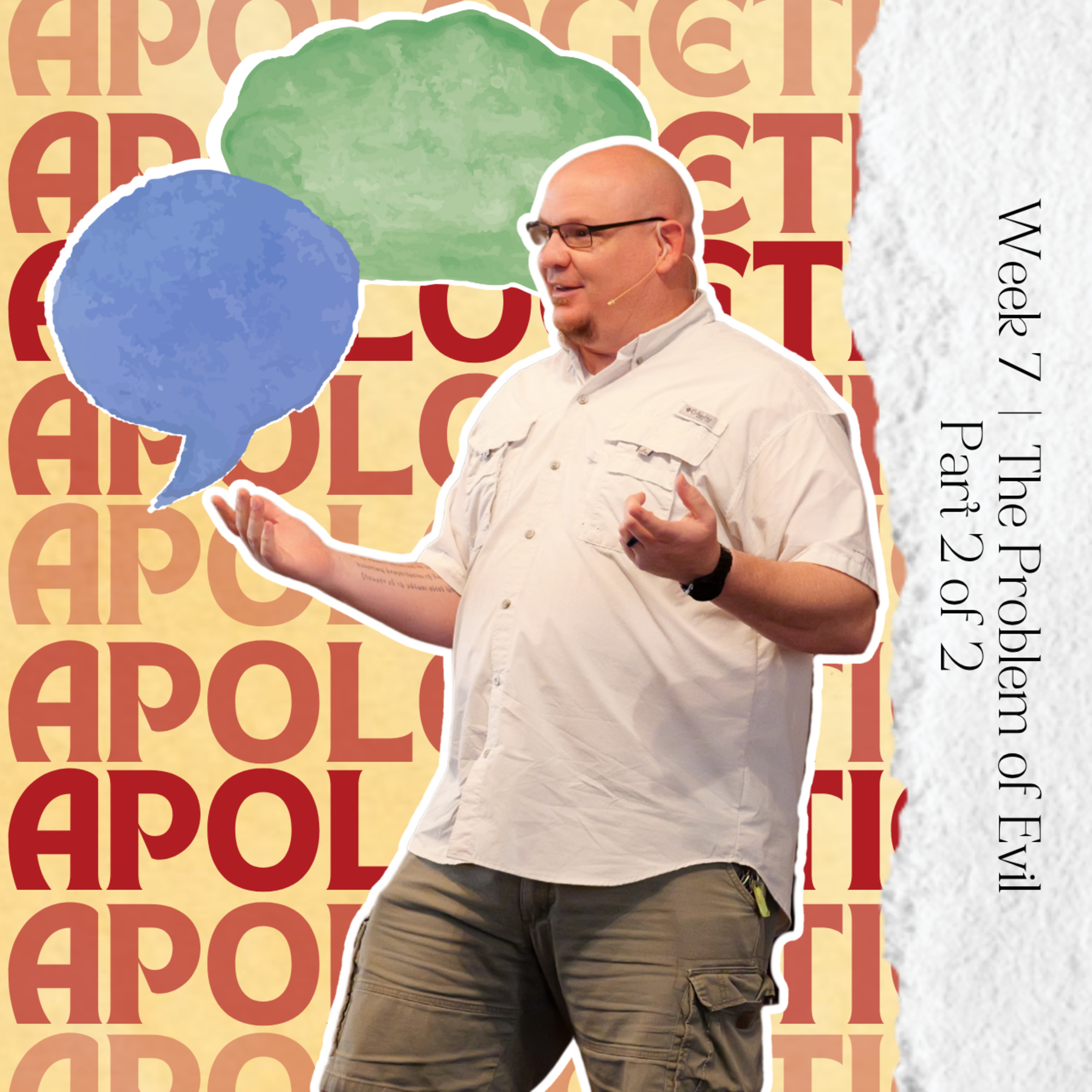 Apologetics, Week 7, The Problem of Evil, Part 2 of 2 episode artwork