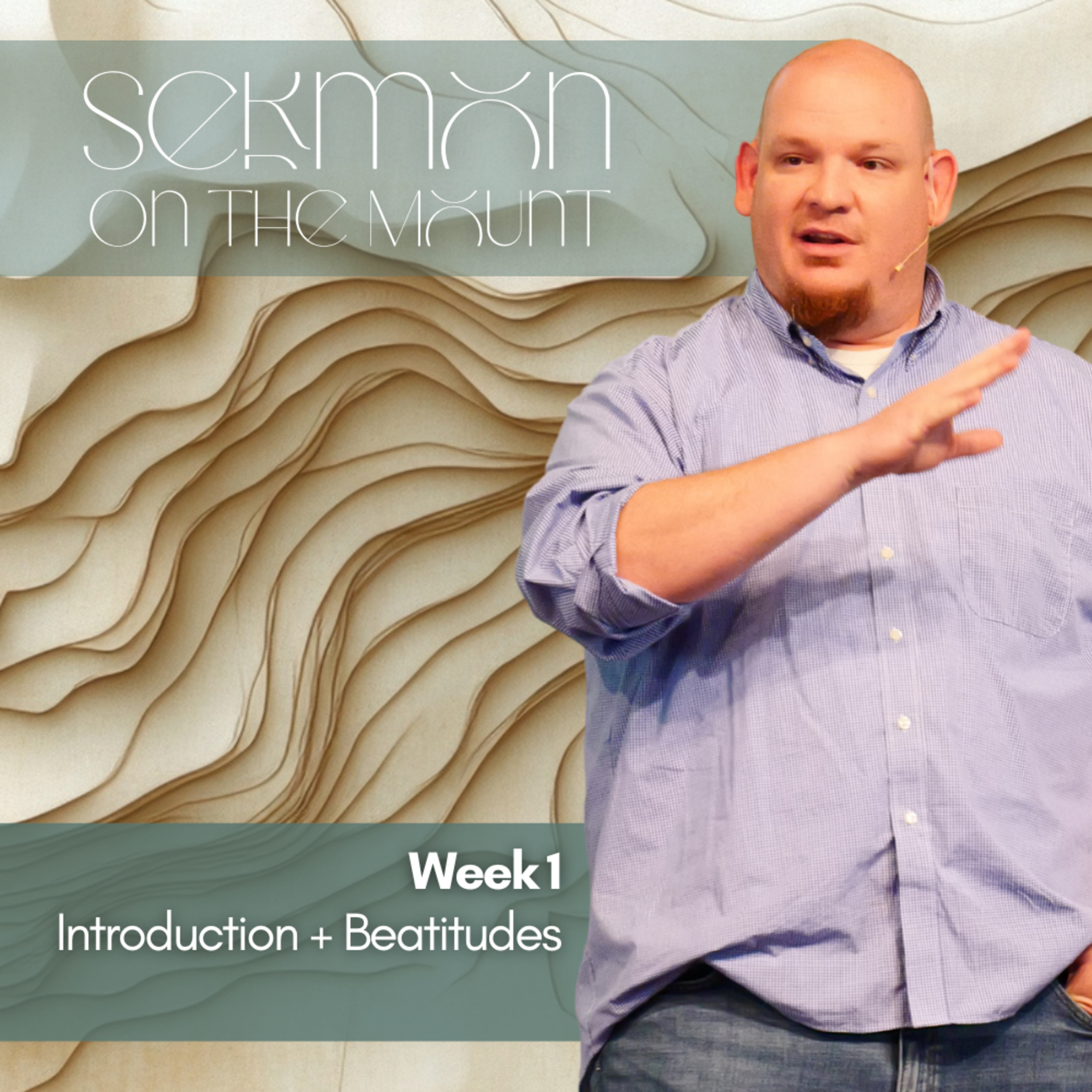 Sermon on the Mount, Week 1, Introduction & Beatitudes episode artwork