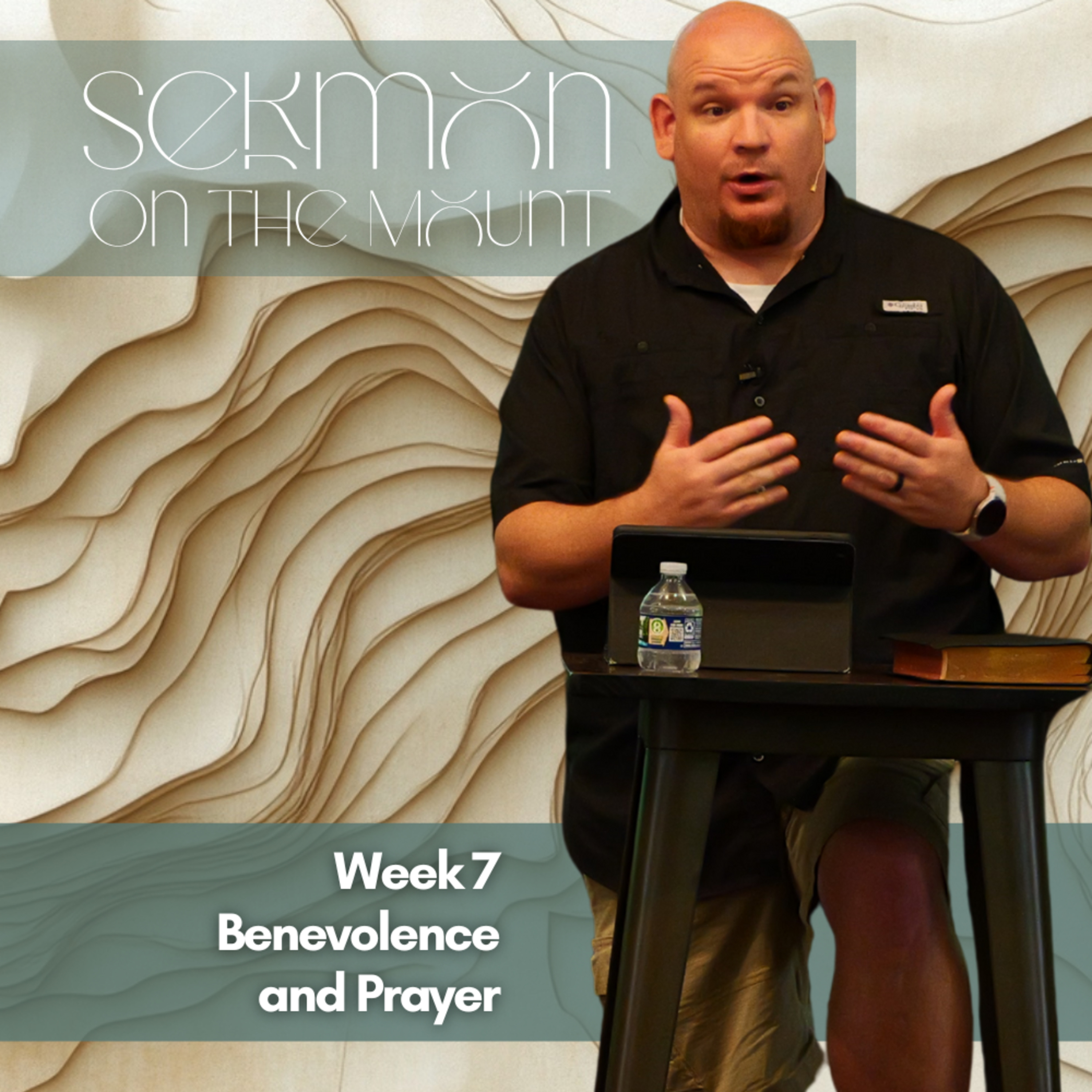 Sermon on the Mount, Week 7, Benevolence and Prayer episode artwork