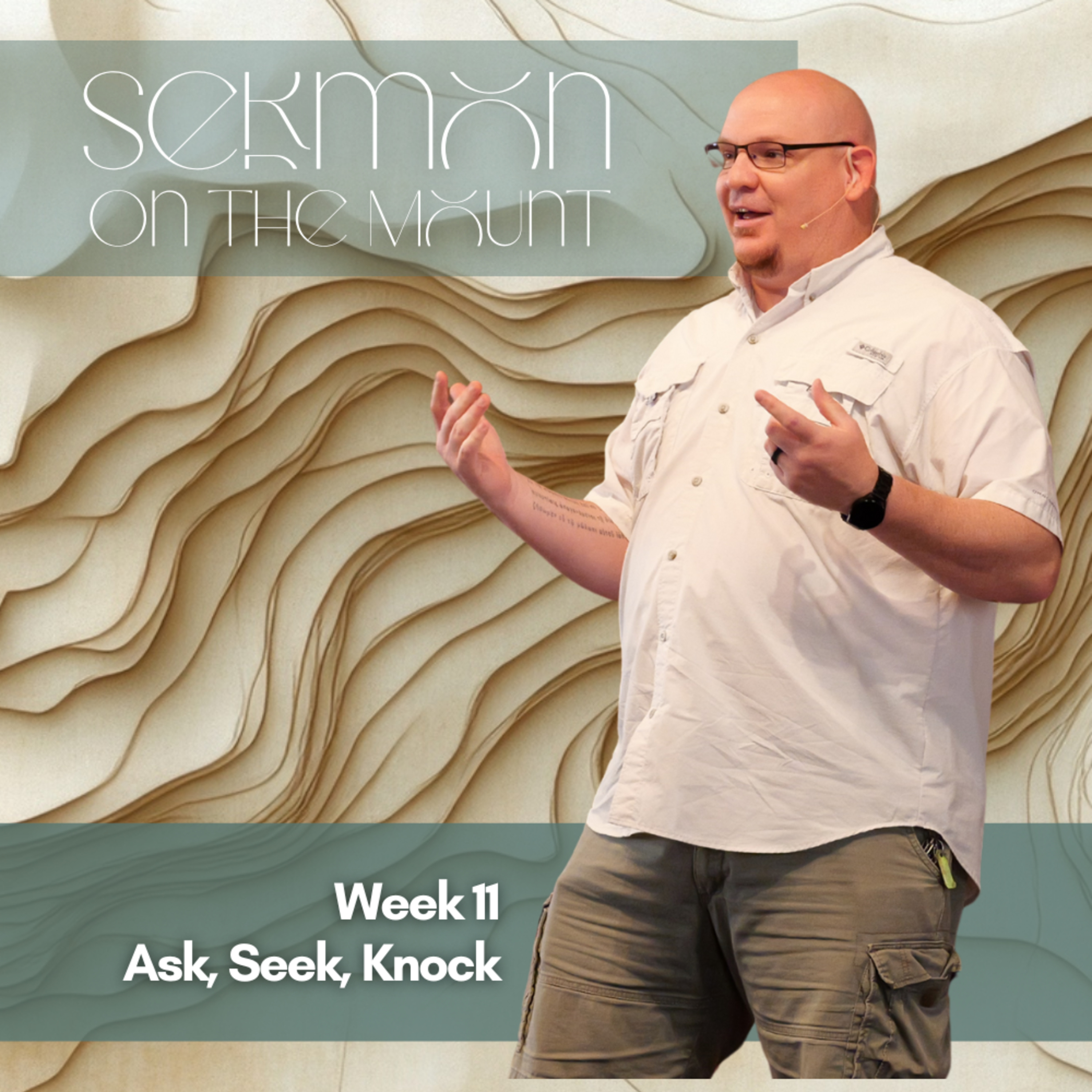 Sermon on the Mount, Week 11, Ask, Seek, Knock episode artwork