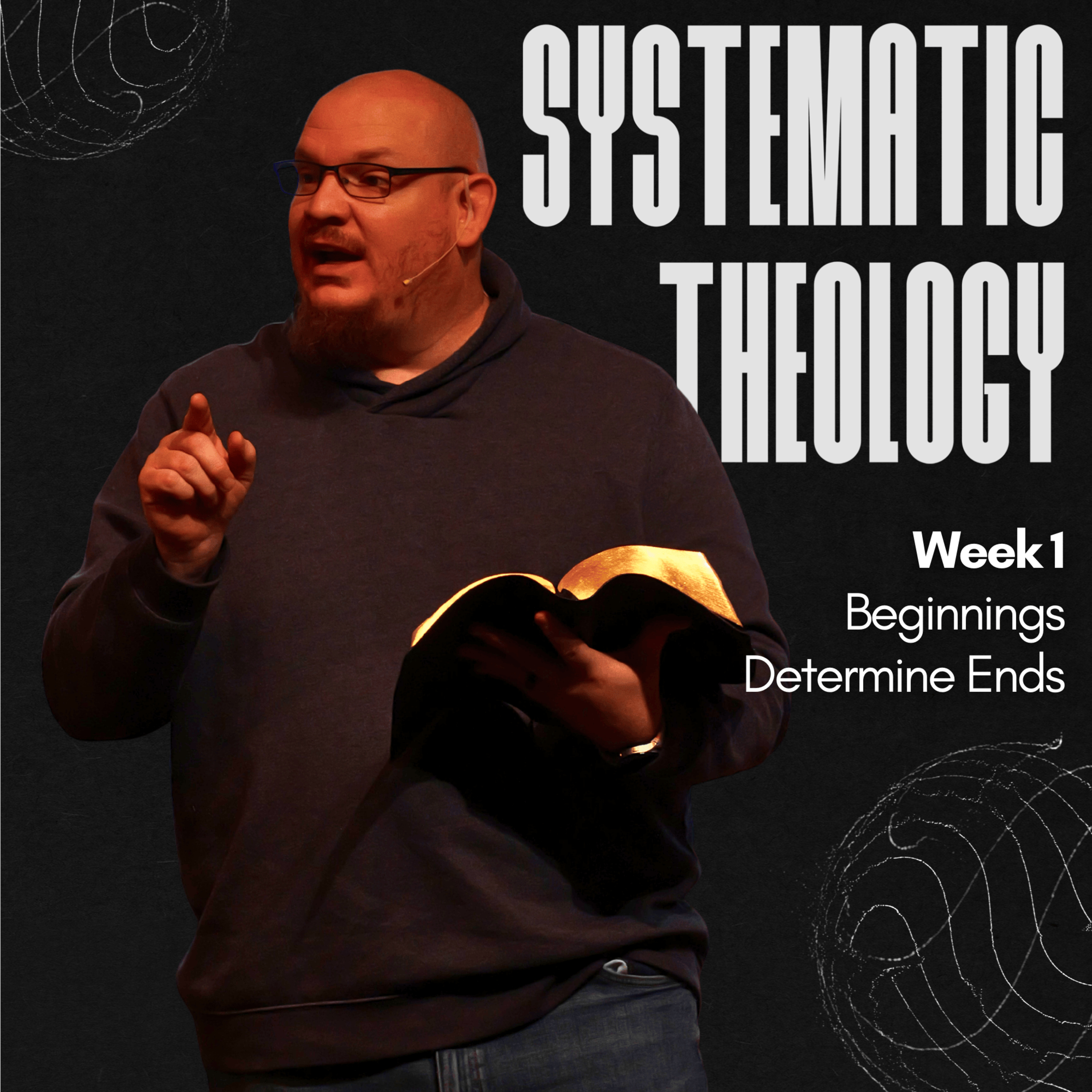 Systematic Theology, Week 1, Beginnings Determine Ends episode artwork