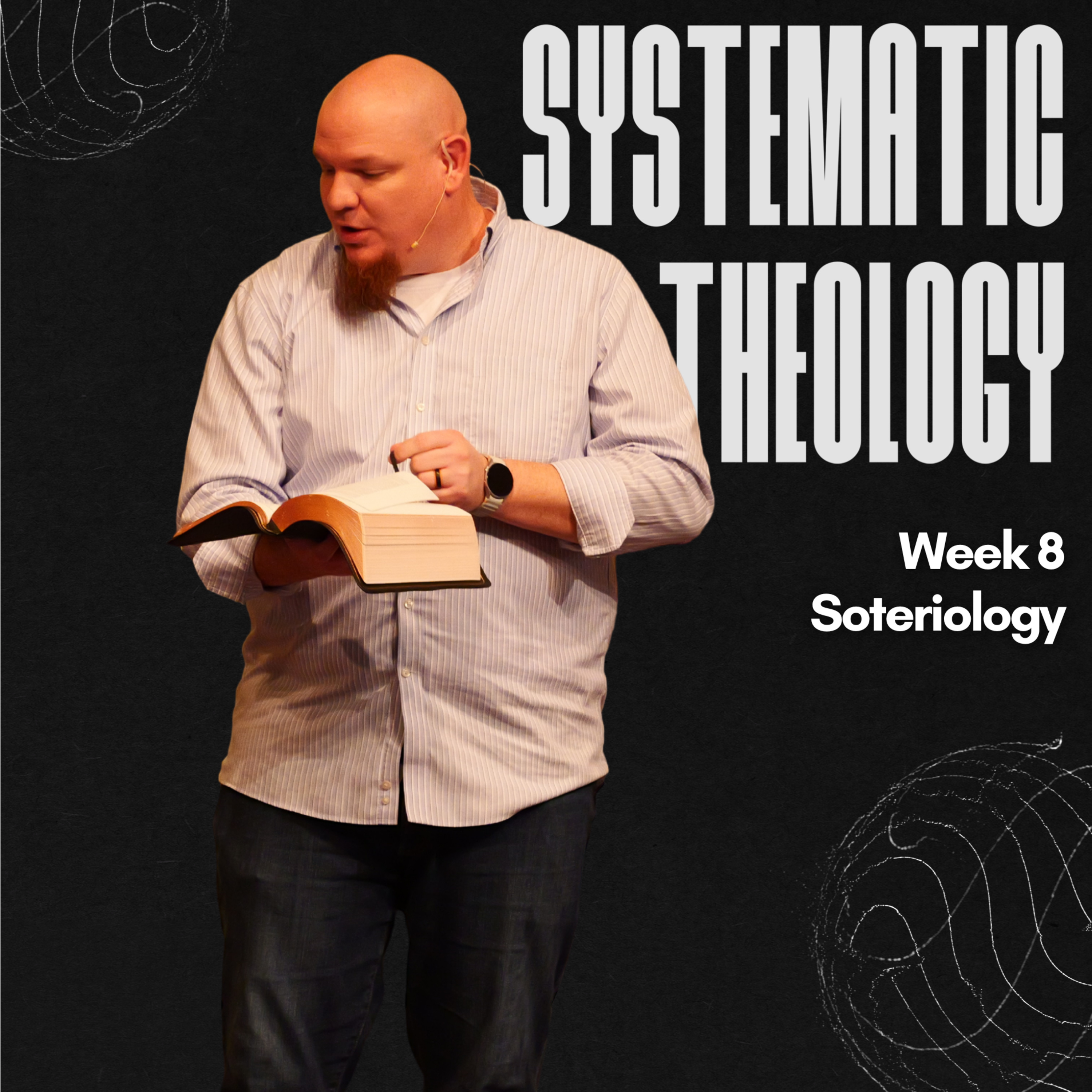 Systematic Theology, Week 8, Soteriology episode artwork