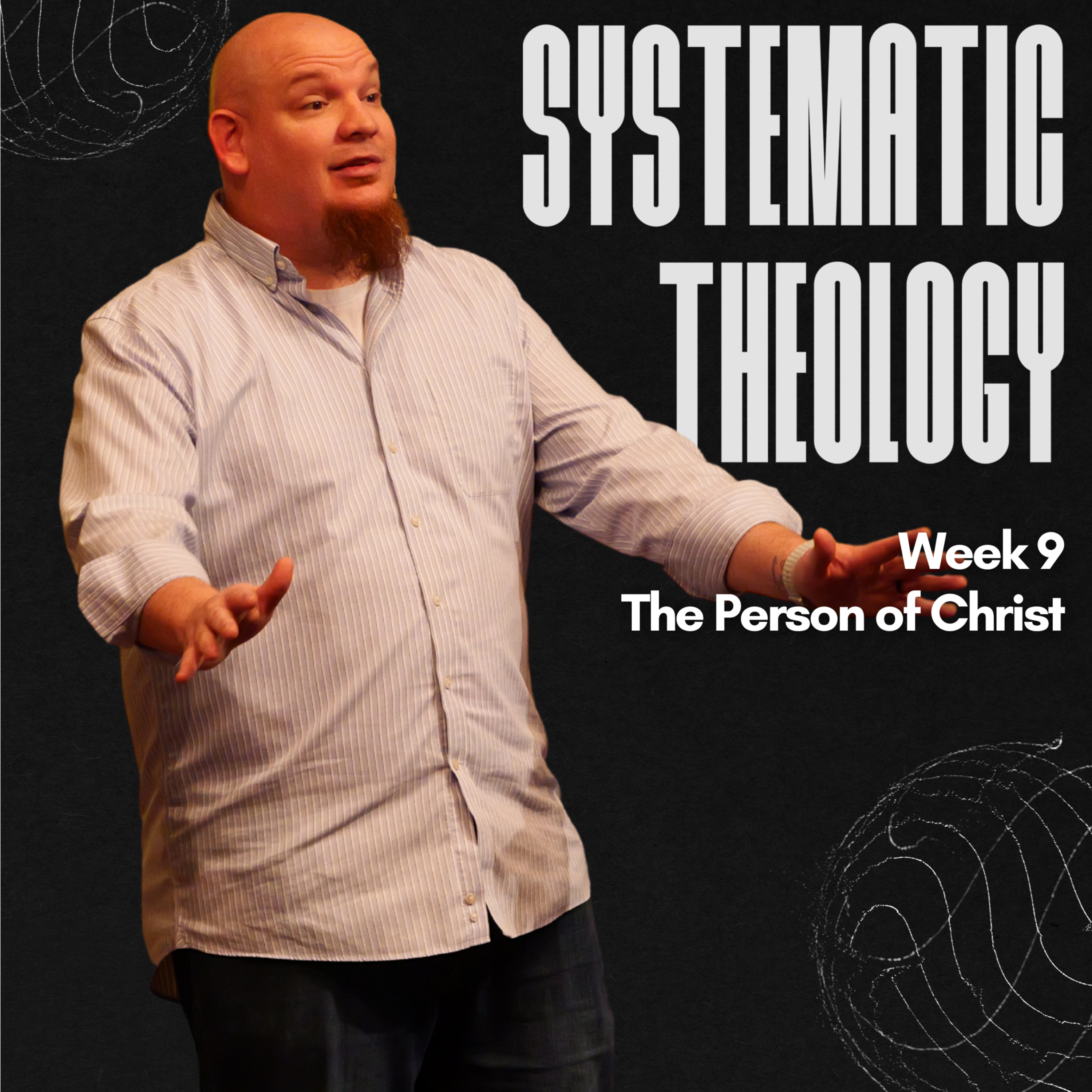Systematic Theology, Week 9, Christology: The Person of Christ episode artwork