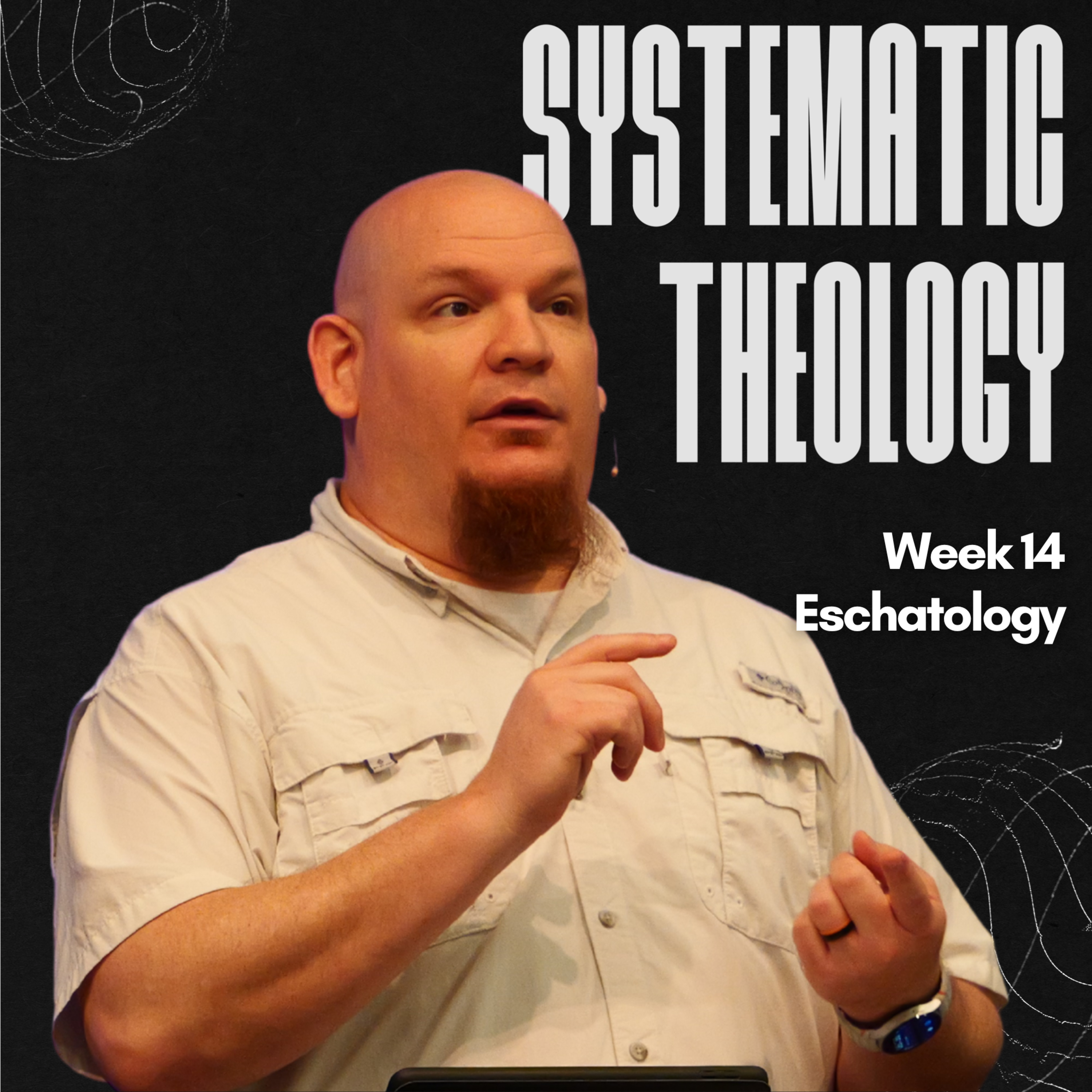 Systematic Theology, Week 14, Eschatology episode artwork