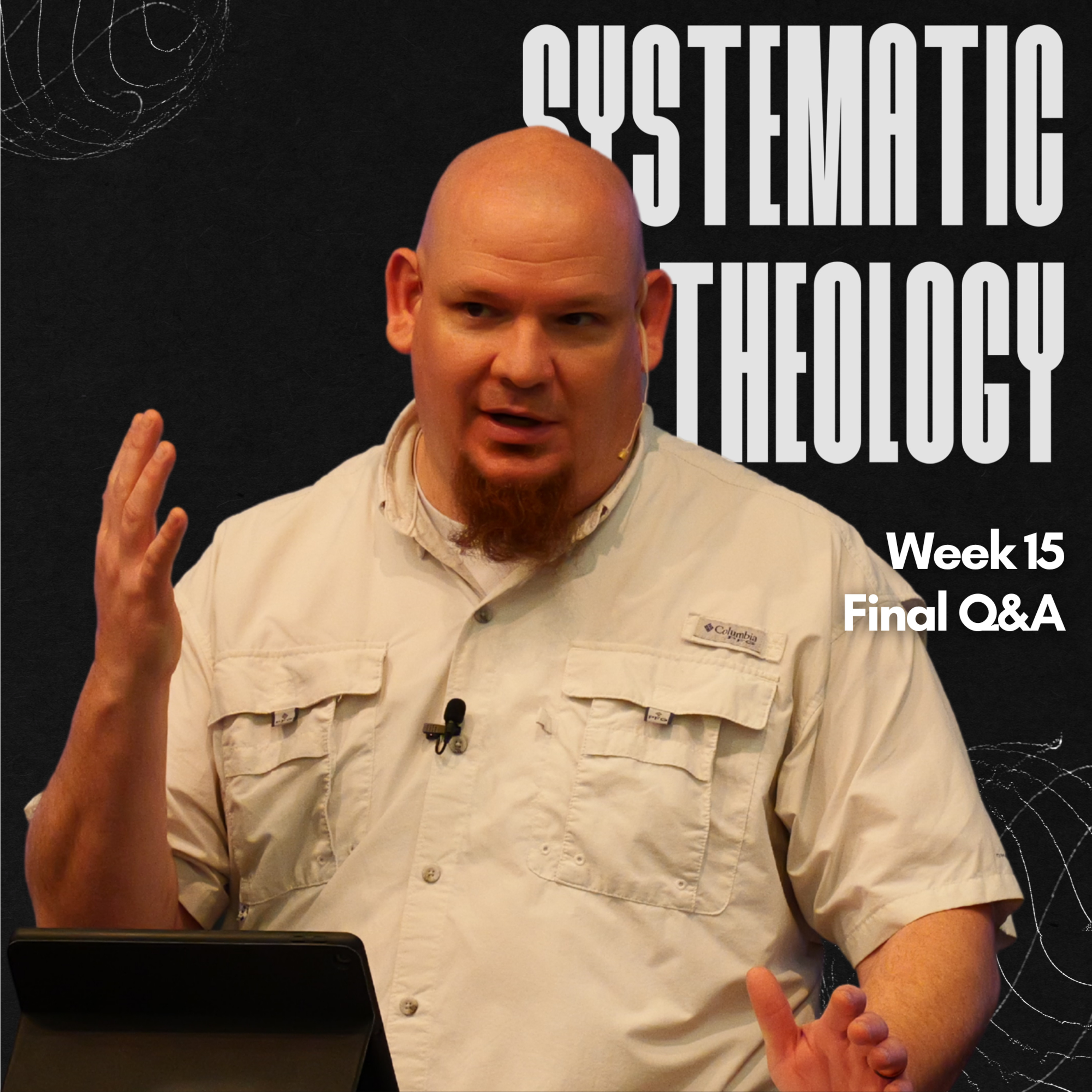 Systematic Theology, Week 15, Final Q&A Session episode artwork
