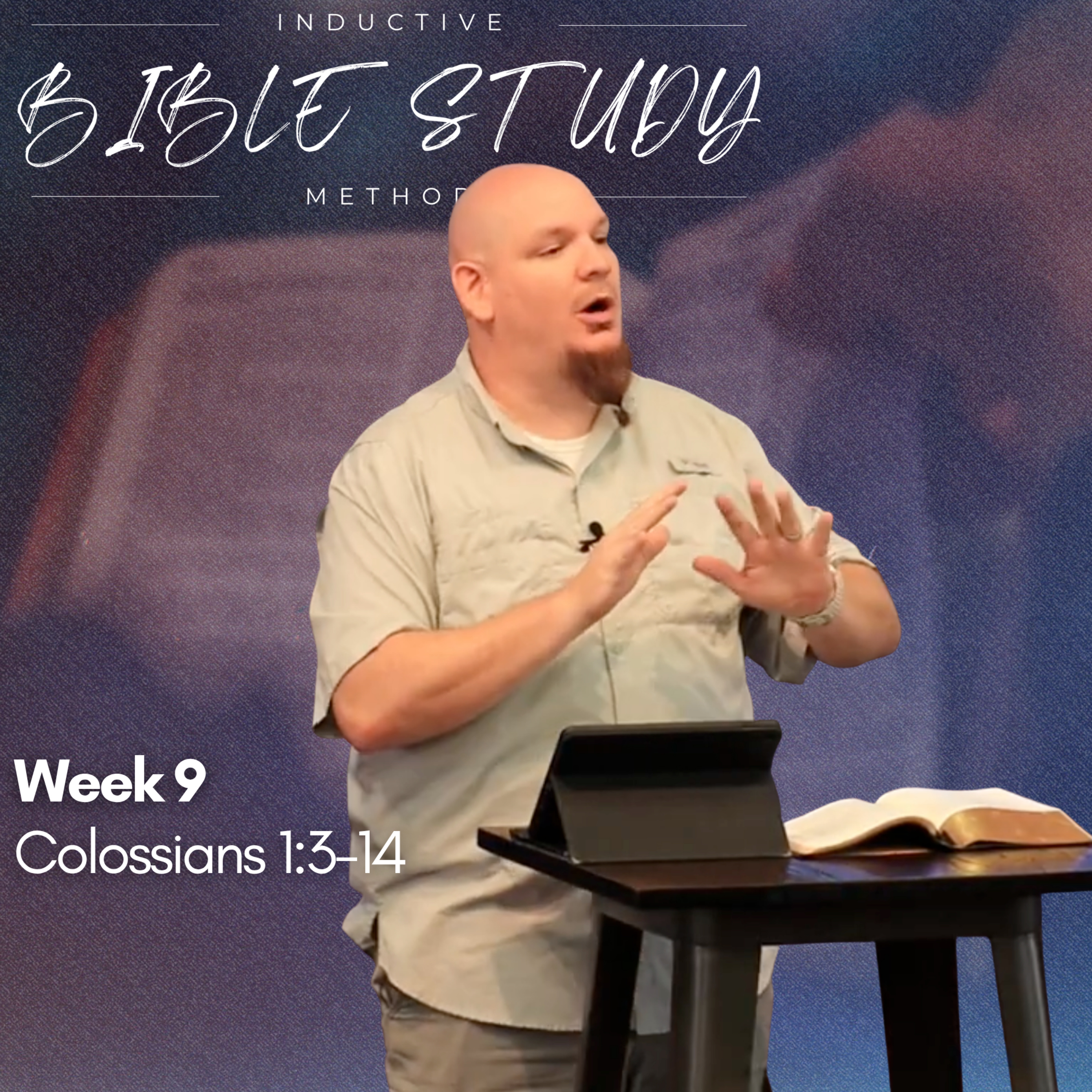 Inductive Bible Study, Week 9, Colossians 1:3-14 episode artwork