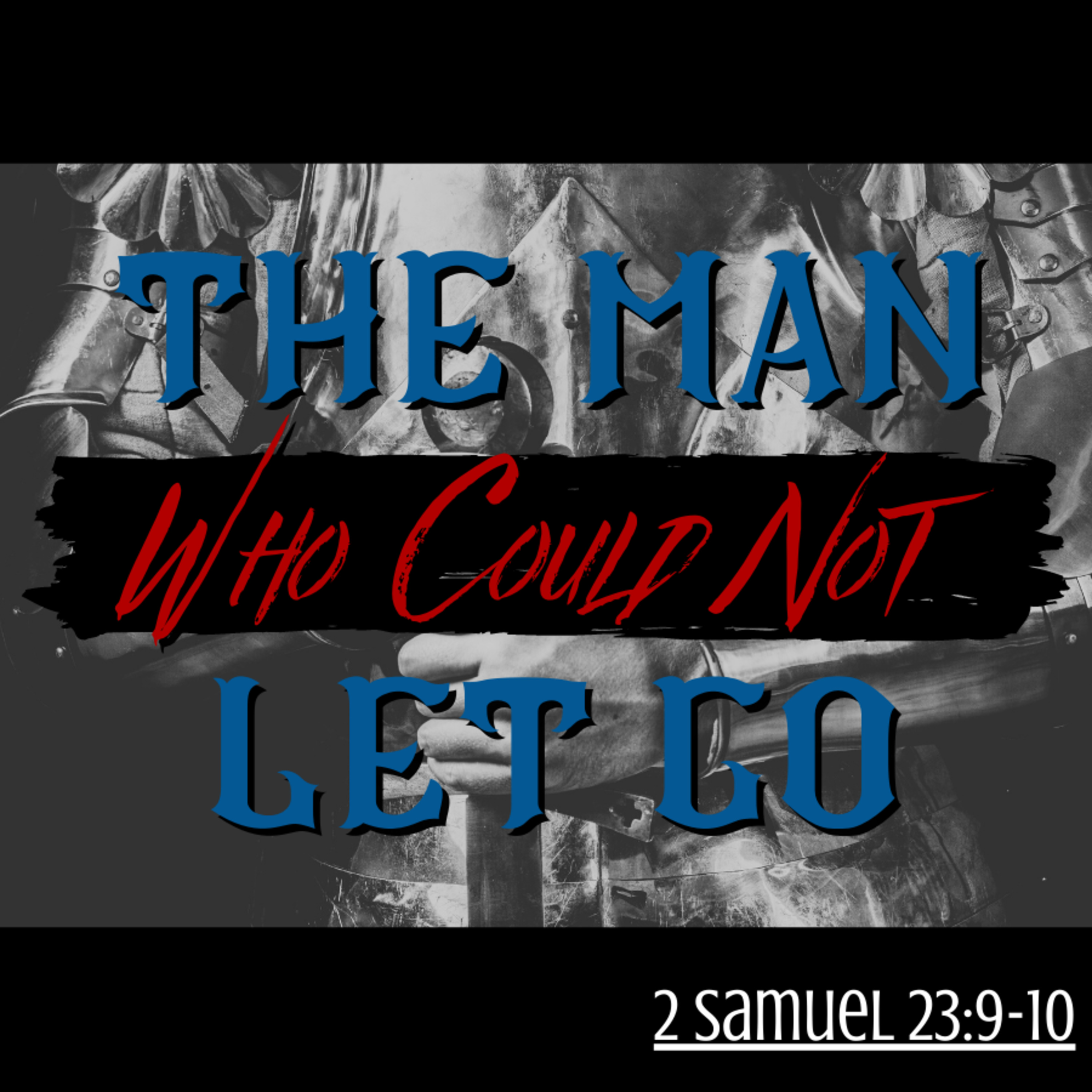 Bro. Philip Harrelson - The Man Who Could Not Let Go - 7/16/23