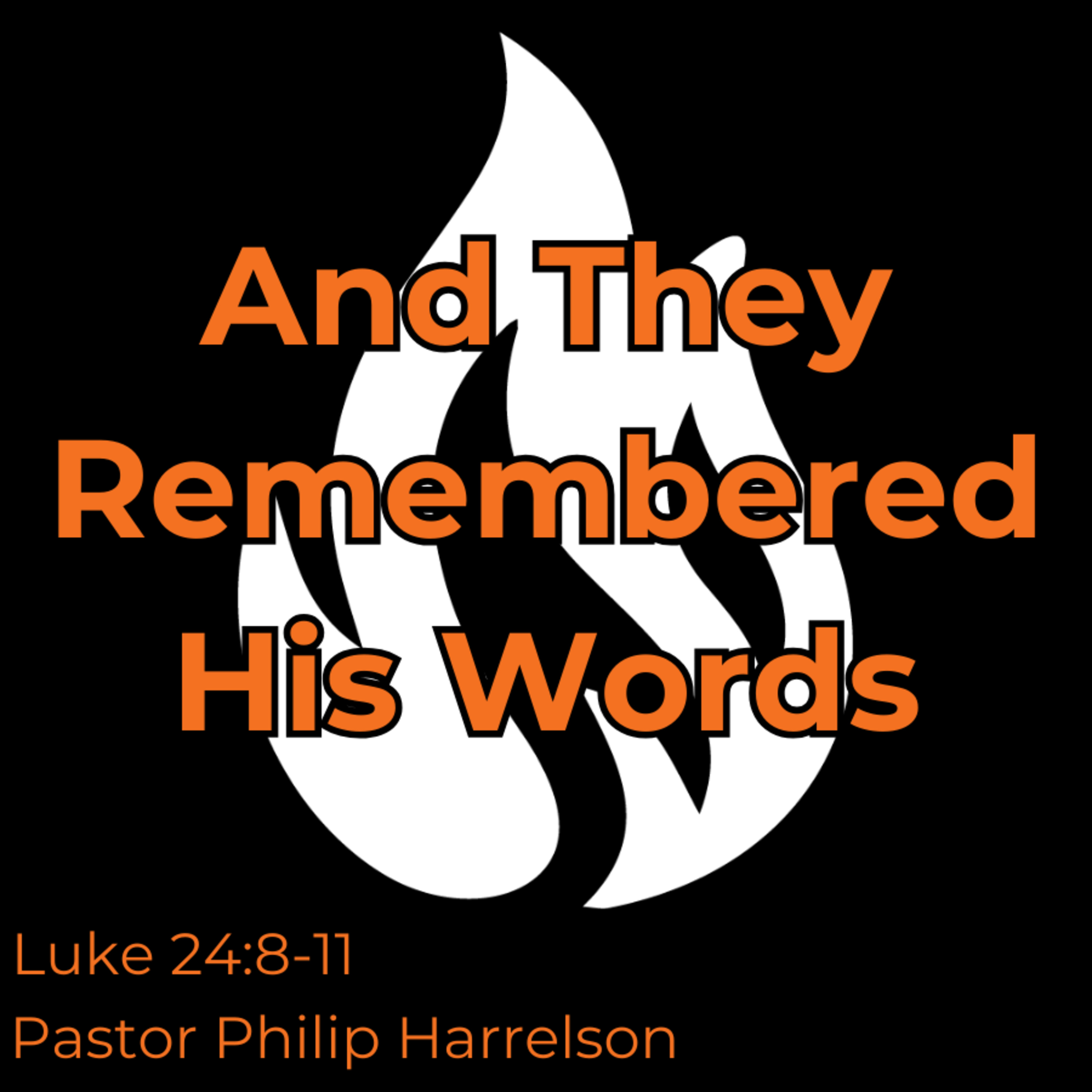 Bro. Philip Harrelson - And They Remembered His Words -3/31/24
