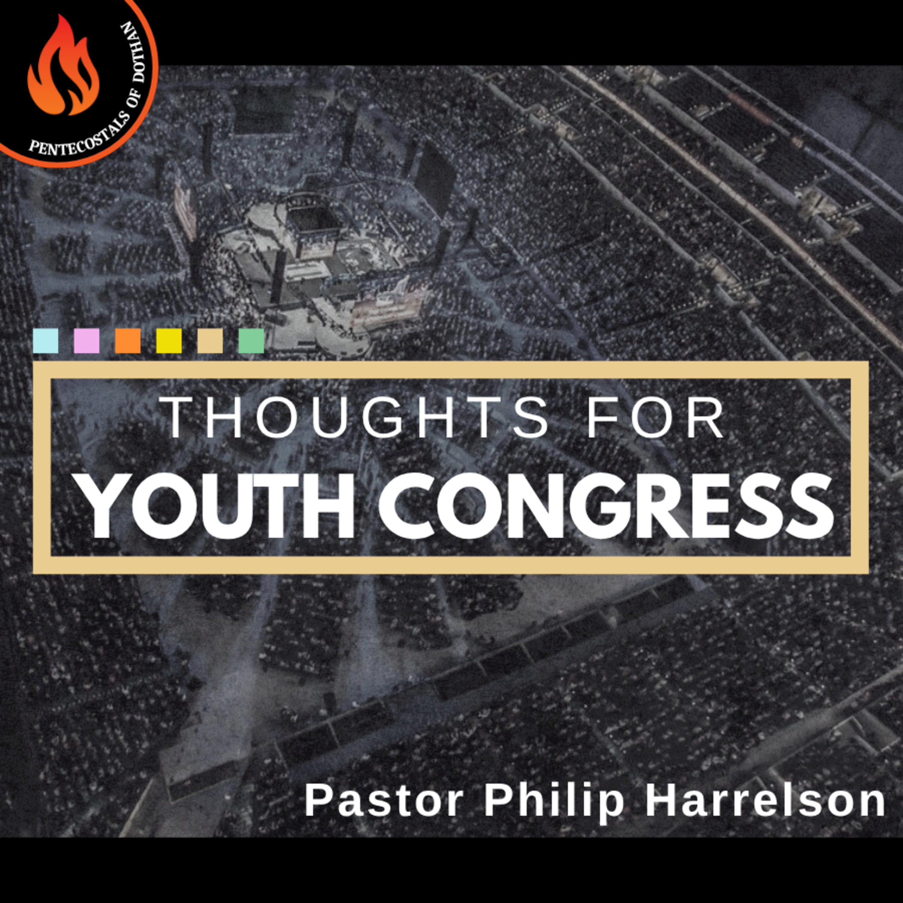 Bro. Philip Harrelson - Thoughts For Youth Congress - 7/20/25