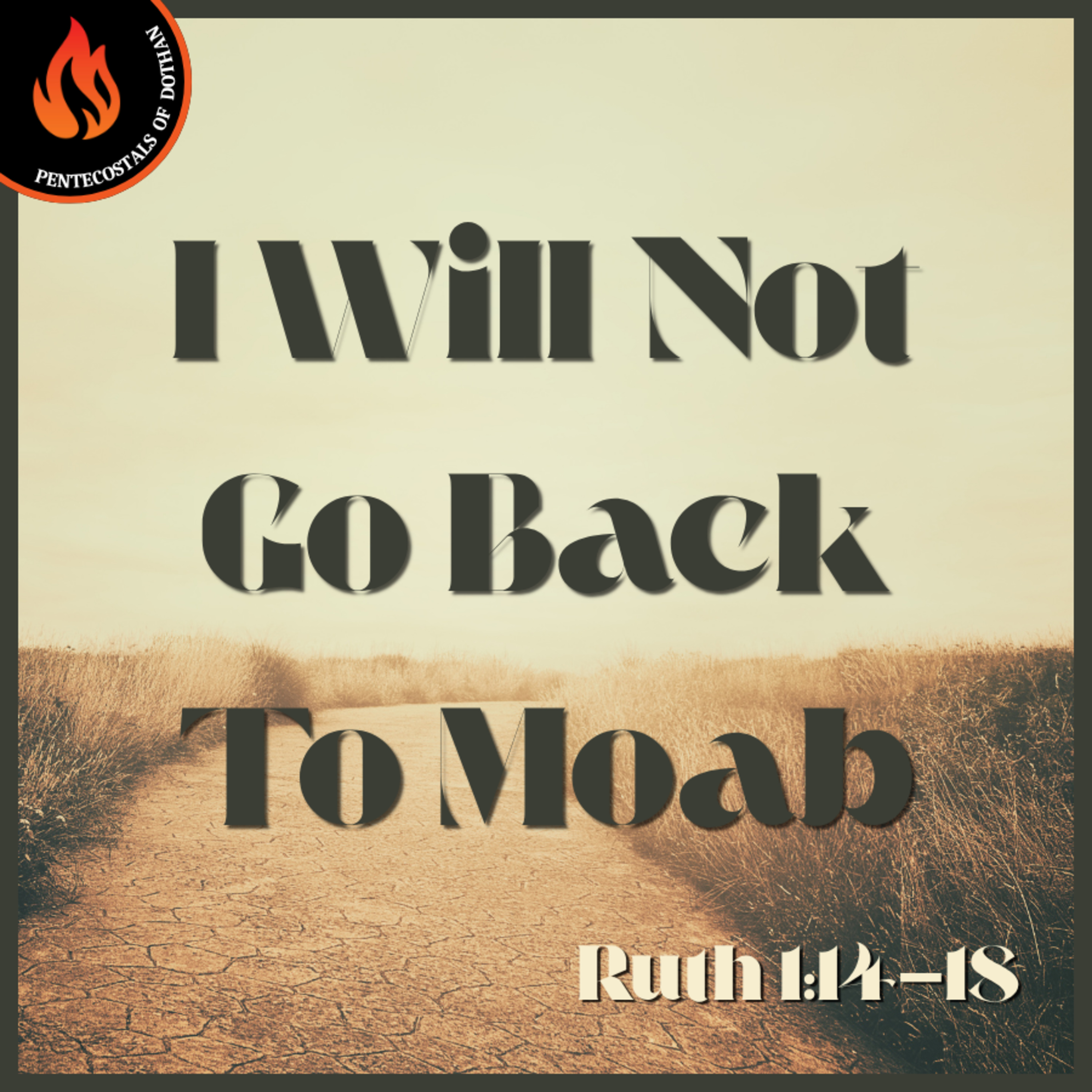 Bro. Philip Harrelson - I Will Not Go Back To Moab - 7/27/25