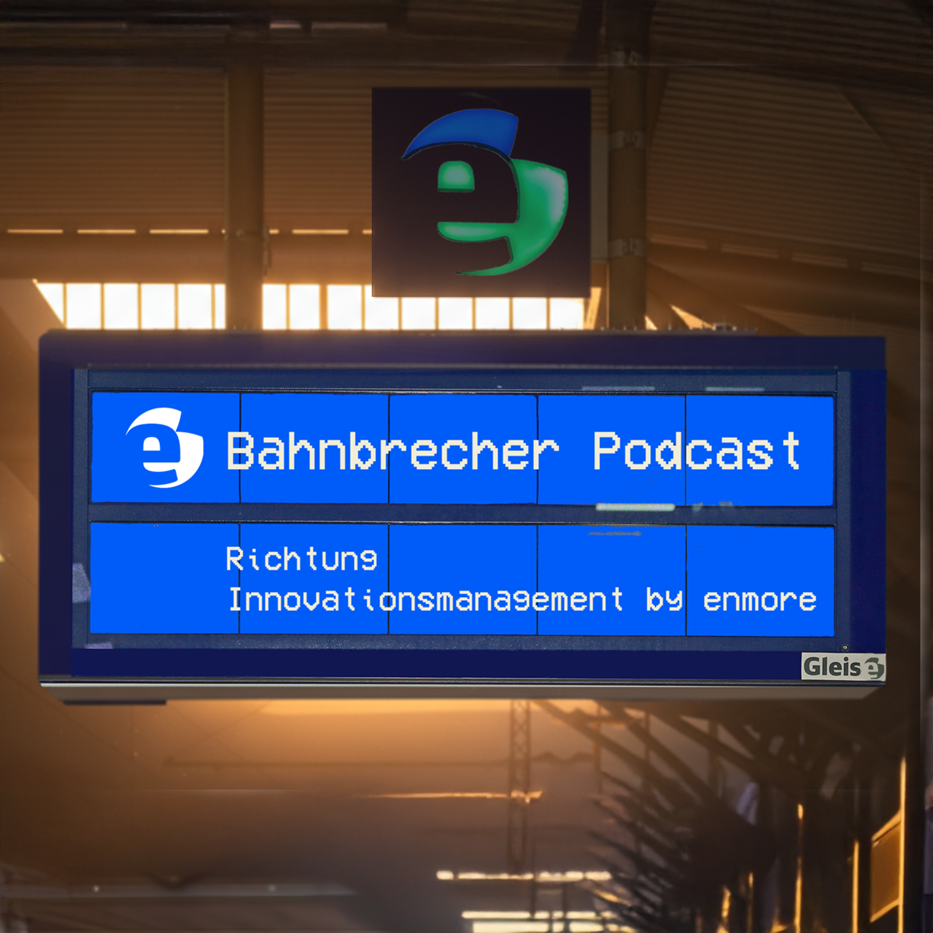Bahnbrecher Podcast - Innovationsmanagement by enmore