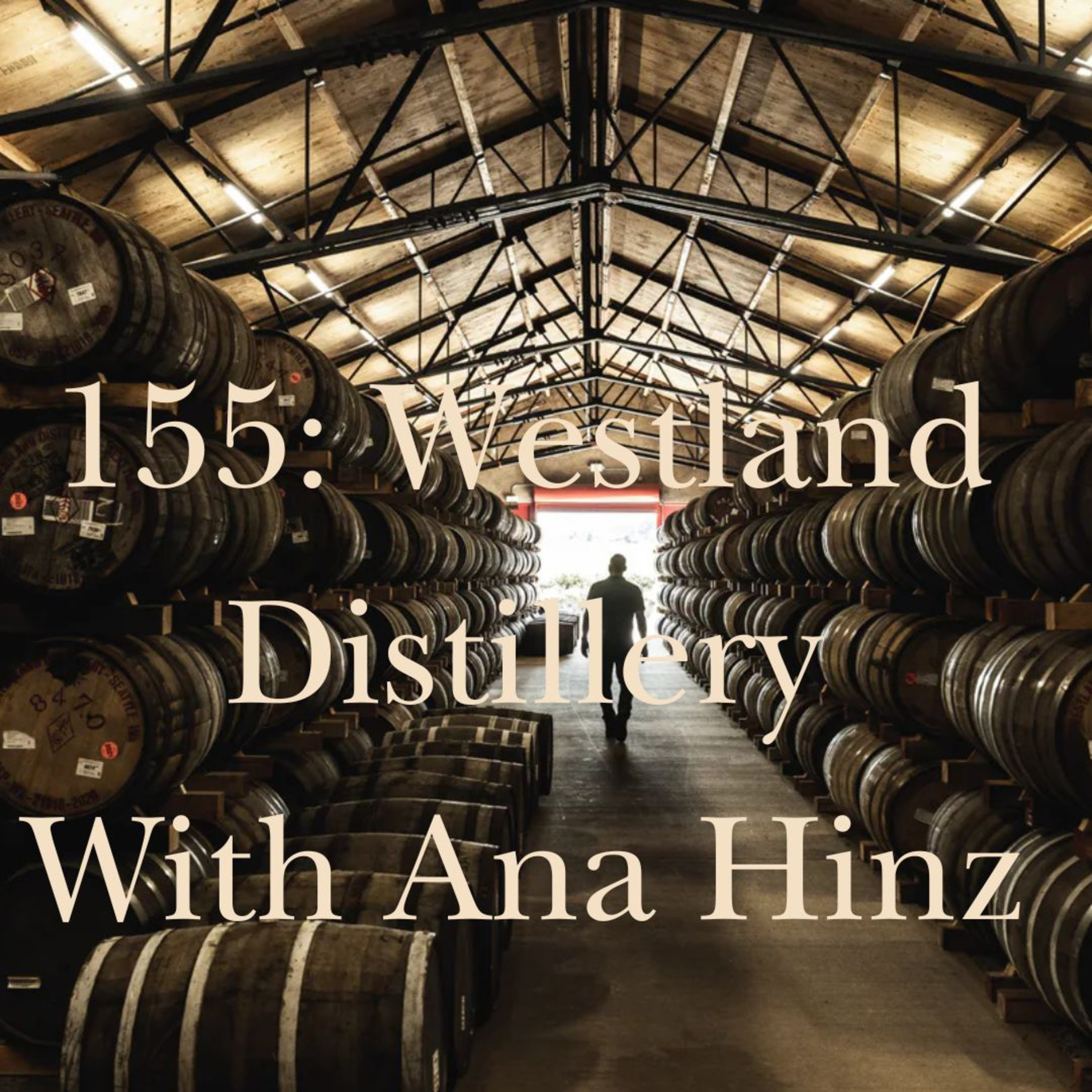 155: Westland Distillery With Ana Hinz