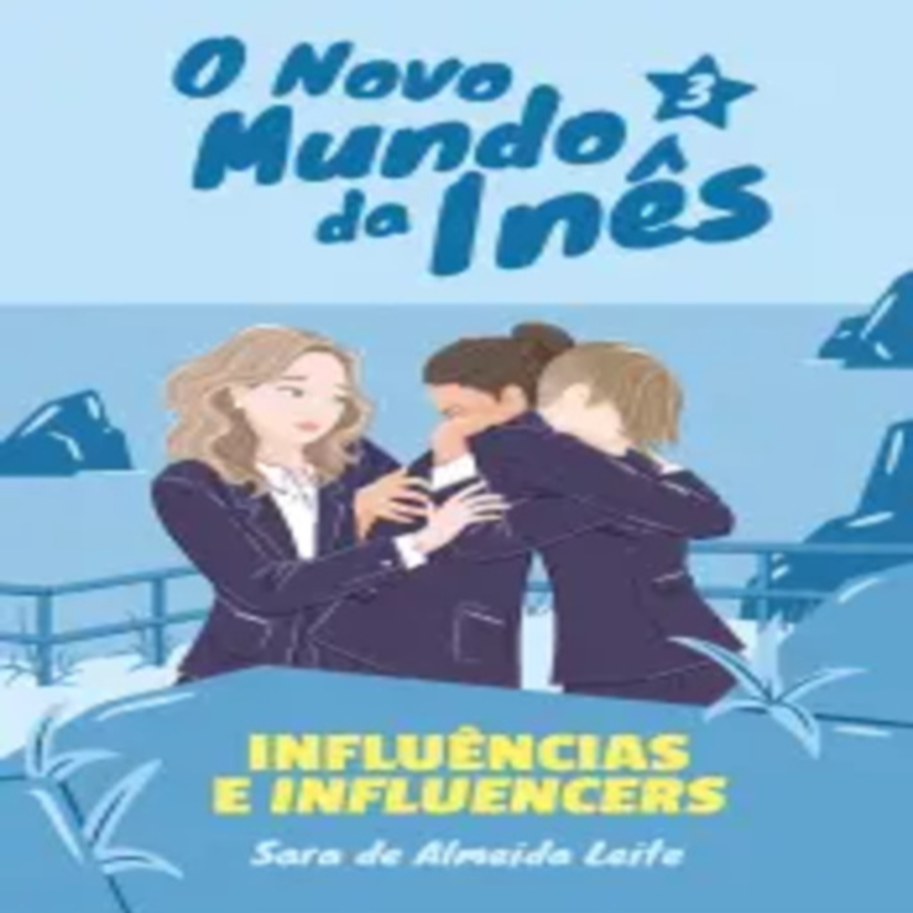 Episódio 473 (participação da leitora residente Diana Santos) - O Novo Mundo da Inês - Influências e influencers, Sara de Almeida Leite (Porto Editora)
