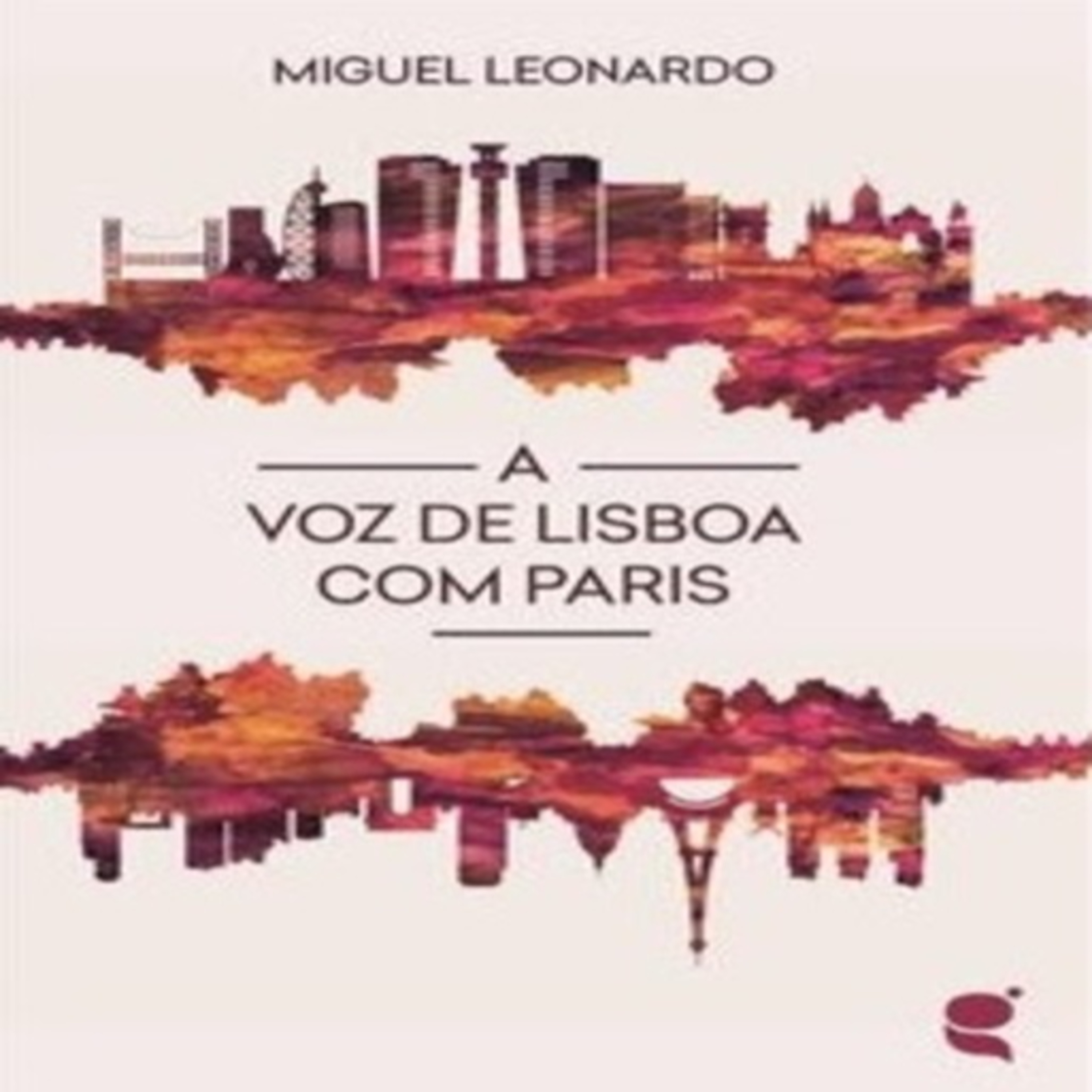 Episódio 12 - "Só Para Autores" com Miguel Leonardo: A Voz de Lisboa Com Paris (Editora Gato Bravo)