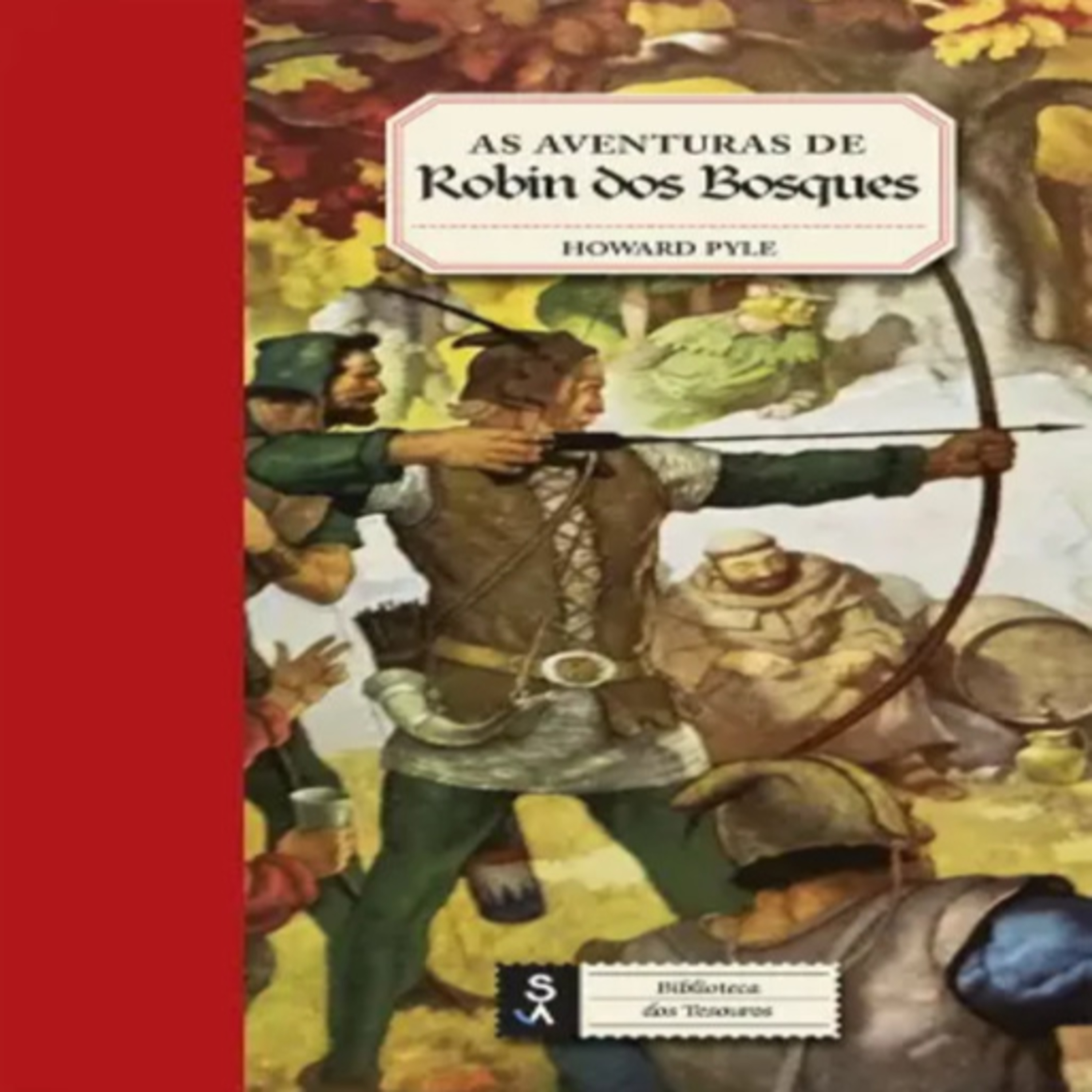 Episódio 500 (voz de Isabel Solendo) - As Aventuras de Robin dos Bosques, Howard Pyle (Sextante Editora)
