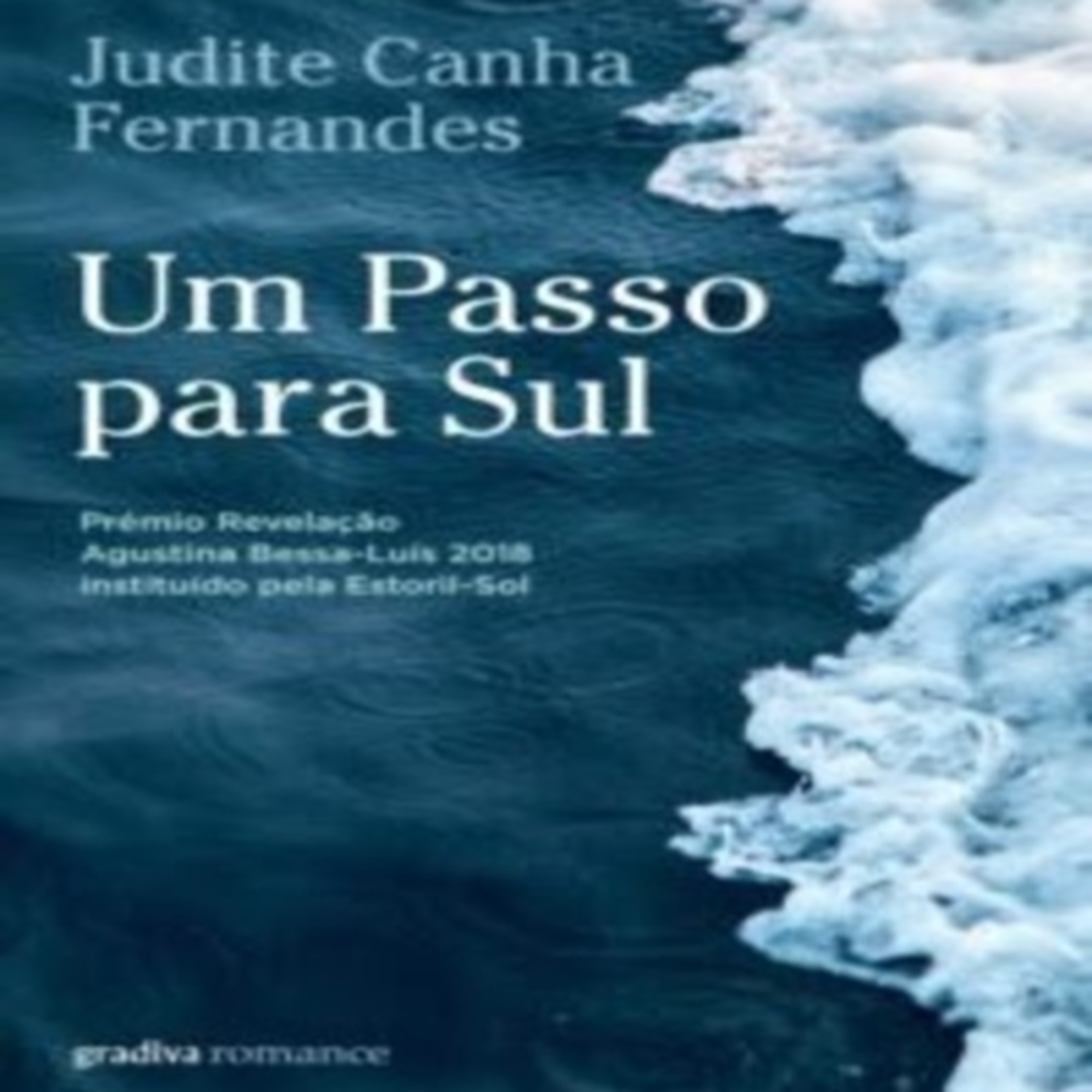 Episódio 22 - "Só Para Autores" com Judite Canha Fernandes: Um Passo Para Sul, Judite Canha Fernandes (Editora Graviva)