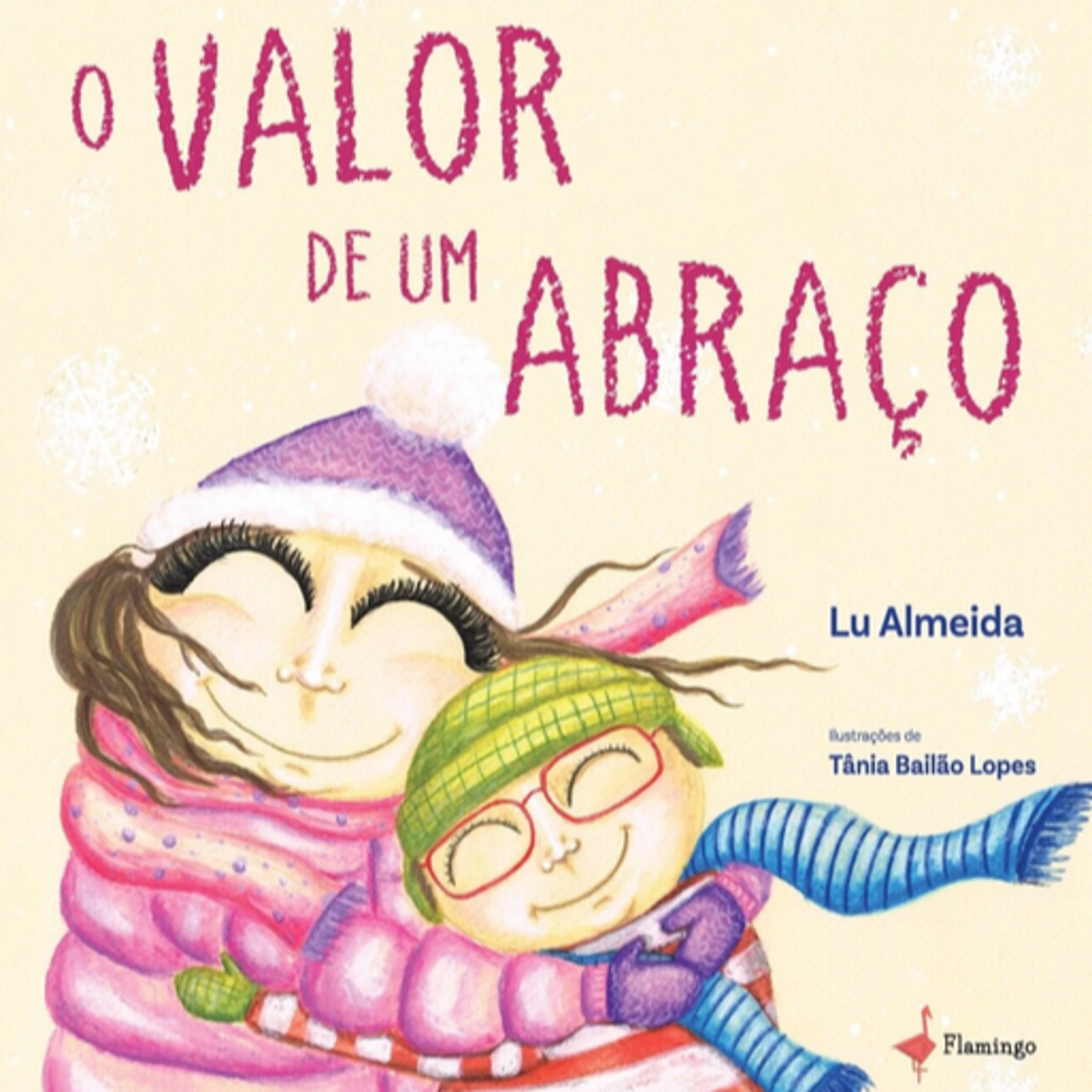 Episódio 519 (voz de Ana Oliveira Cardoso) – O Valor de Um Abraço, Lu Almeida (Editora Flamingo)