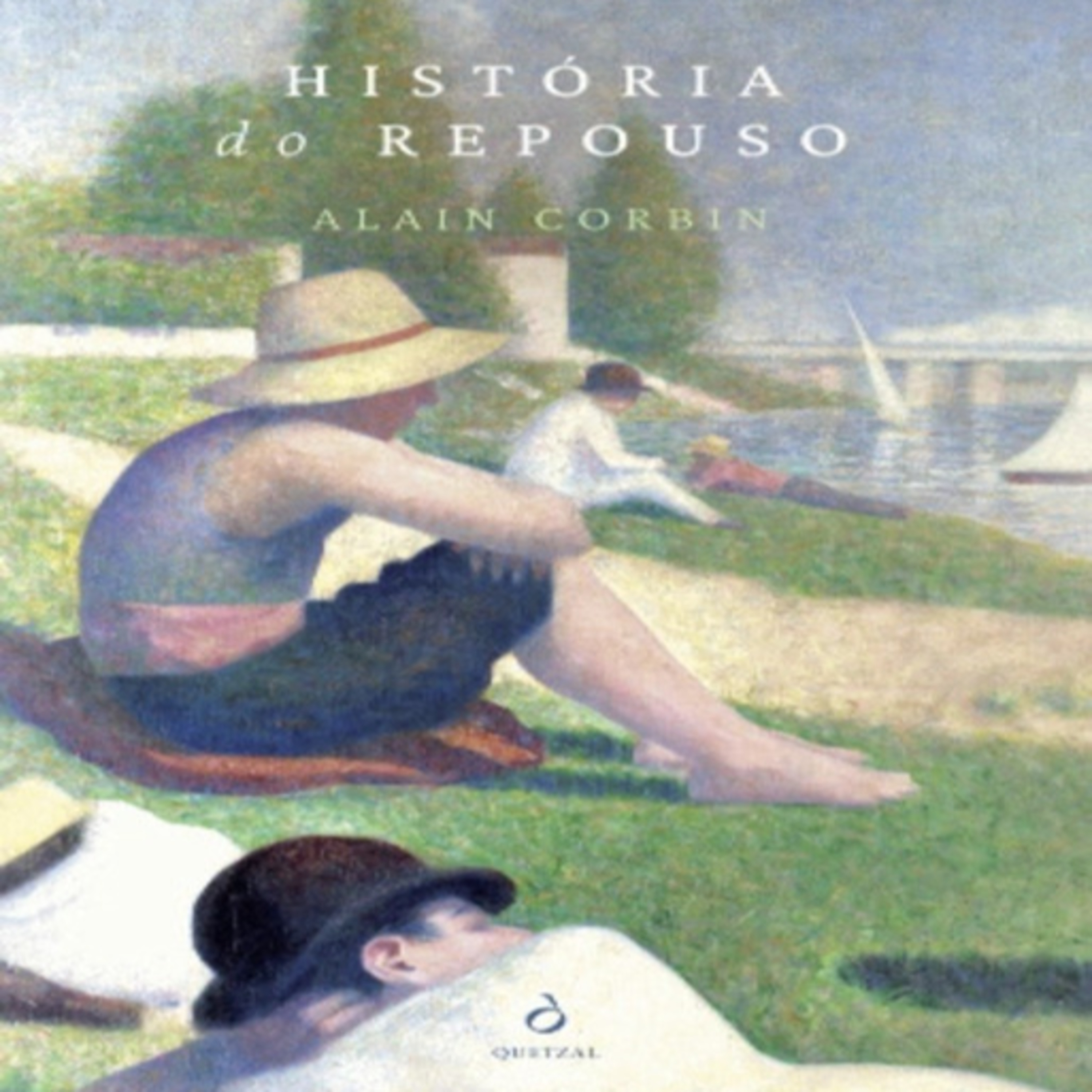 Episódio 524 (voz de Luís Filipe Borges) – História do Repouso, Alain Corbin (Editora Quetzal)