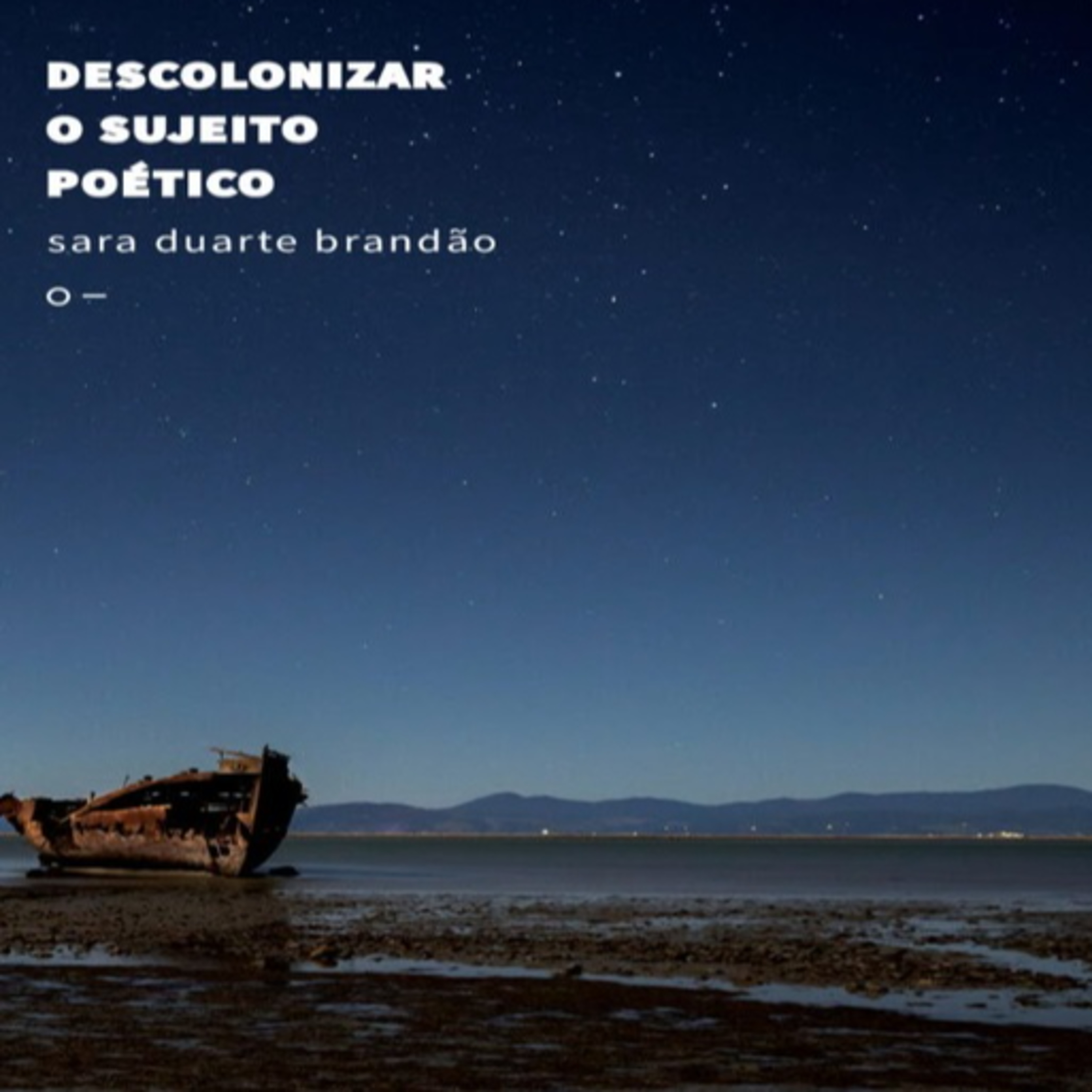 Episódio 527 (voz de Catarina de Carvalho) – Descolonizar O Sujeito Poético, Sara Duarte Brandão (Editora Urutau).