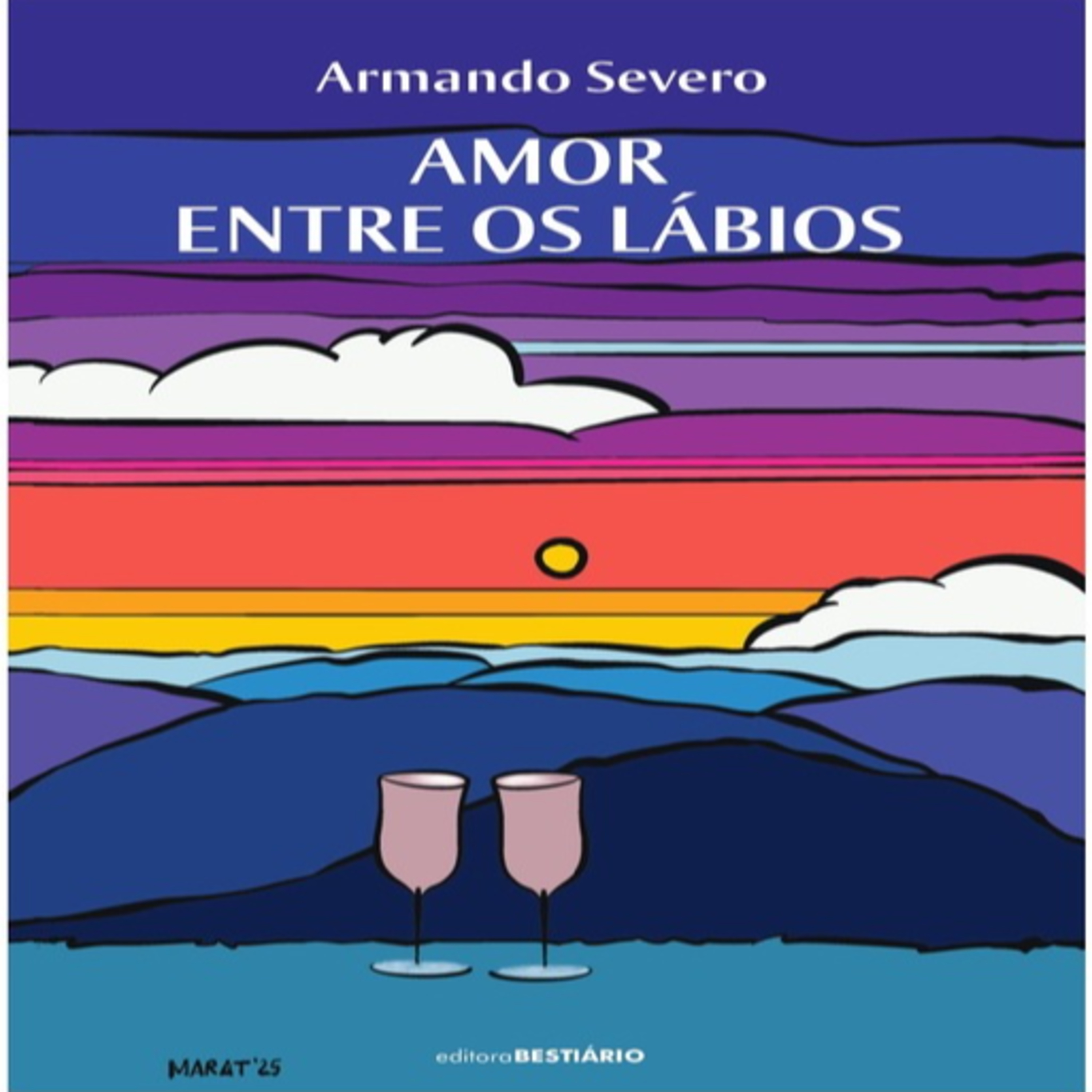Episódio 528 (voz de Adriana Santos) – Amor Entre os Lábios, Armando Severo (Editora Bestiário - Brasil)