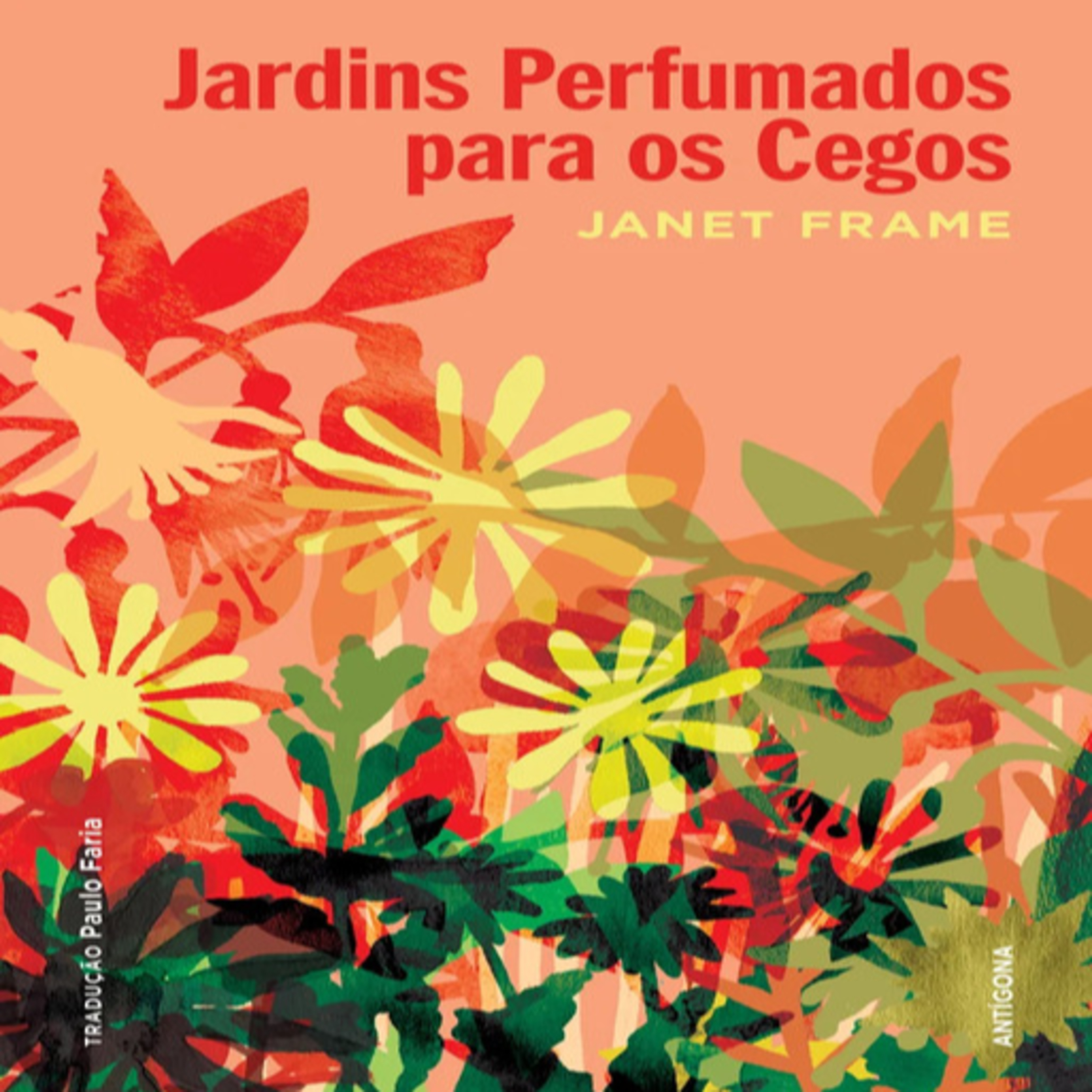 Episódio 551 (voz de Paulo Jorge Pereira) – Jardins Perfumados Para Os Cegos, Janet Frame (Editora Antígona)