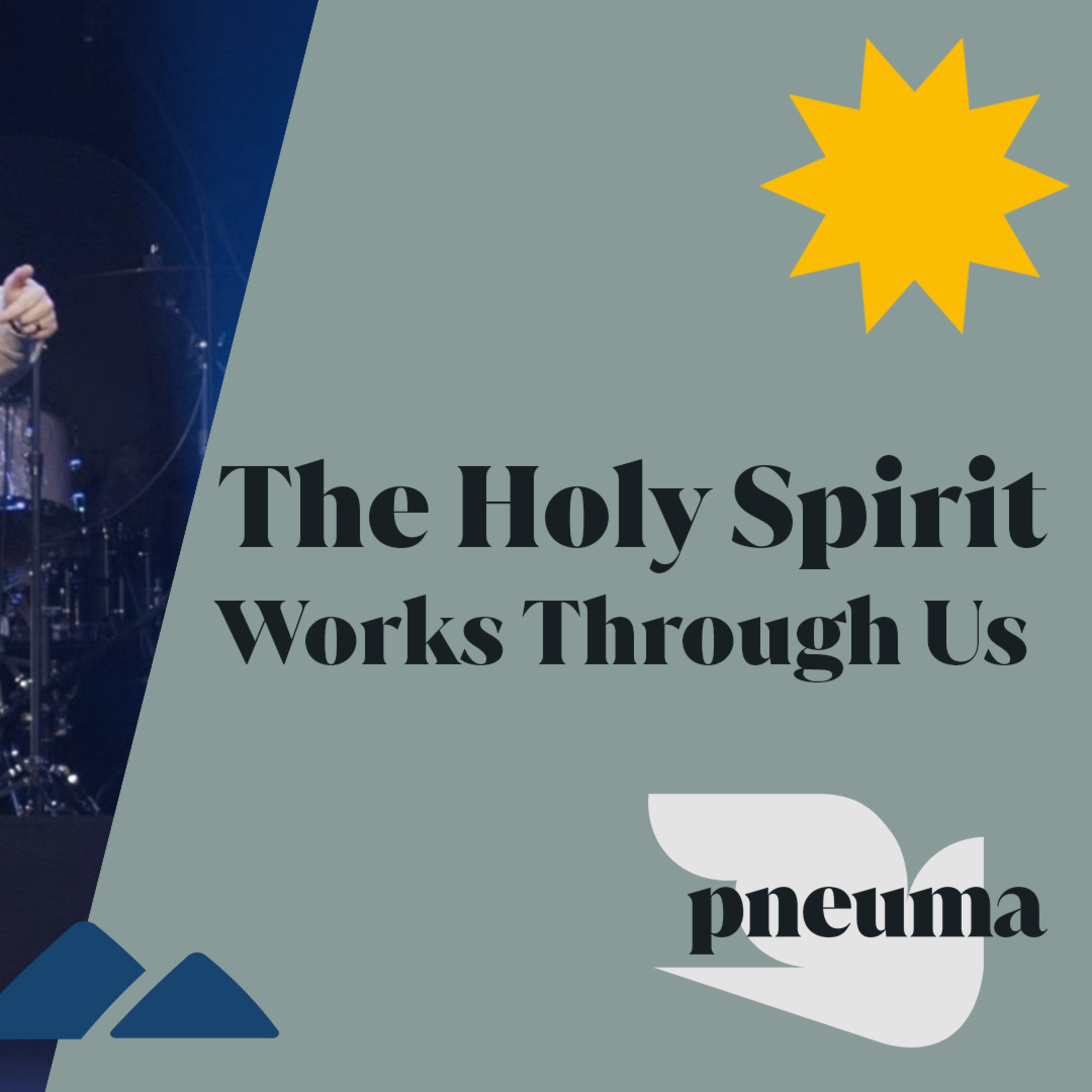 The Holy Spirit Works Through Us | 'Pneuma' Week Three episode artwork