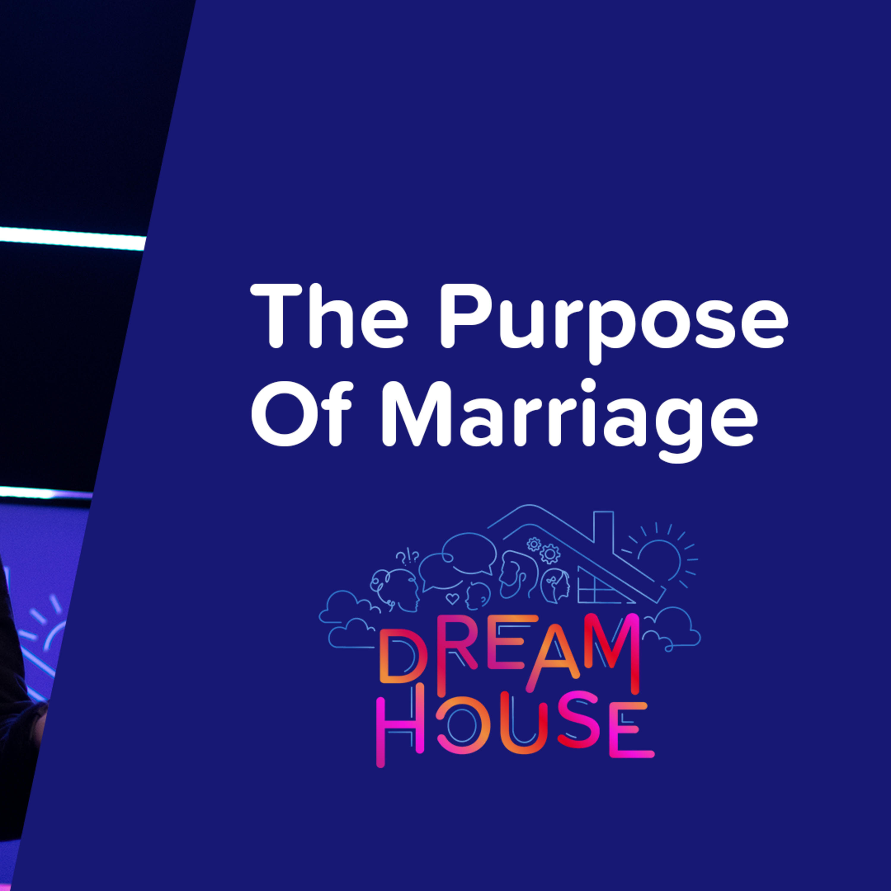 The Purpose Of Marriage | 'Dream House' Week Two episode artwork