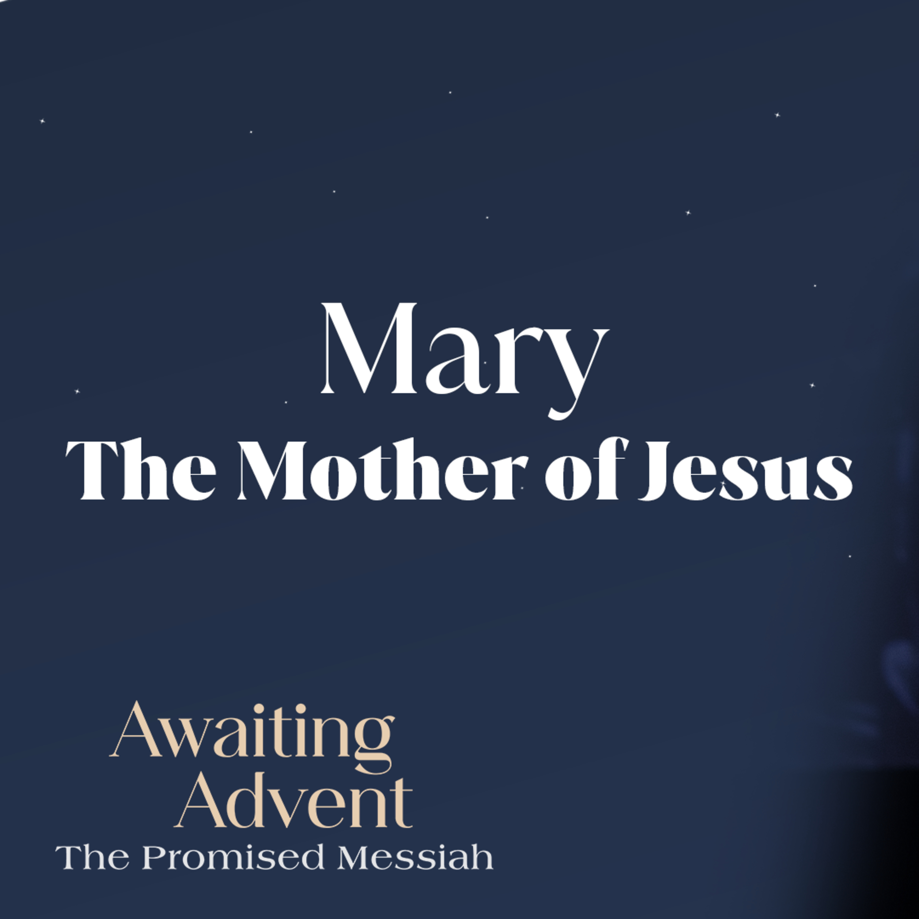 Mary: The Mother of Jesus | 'Awaiting Advent' Week Two episode artwork
