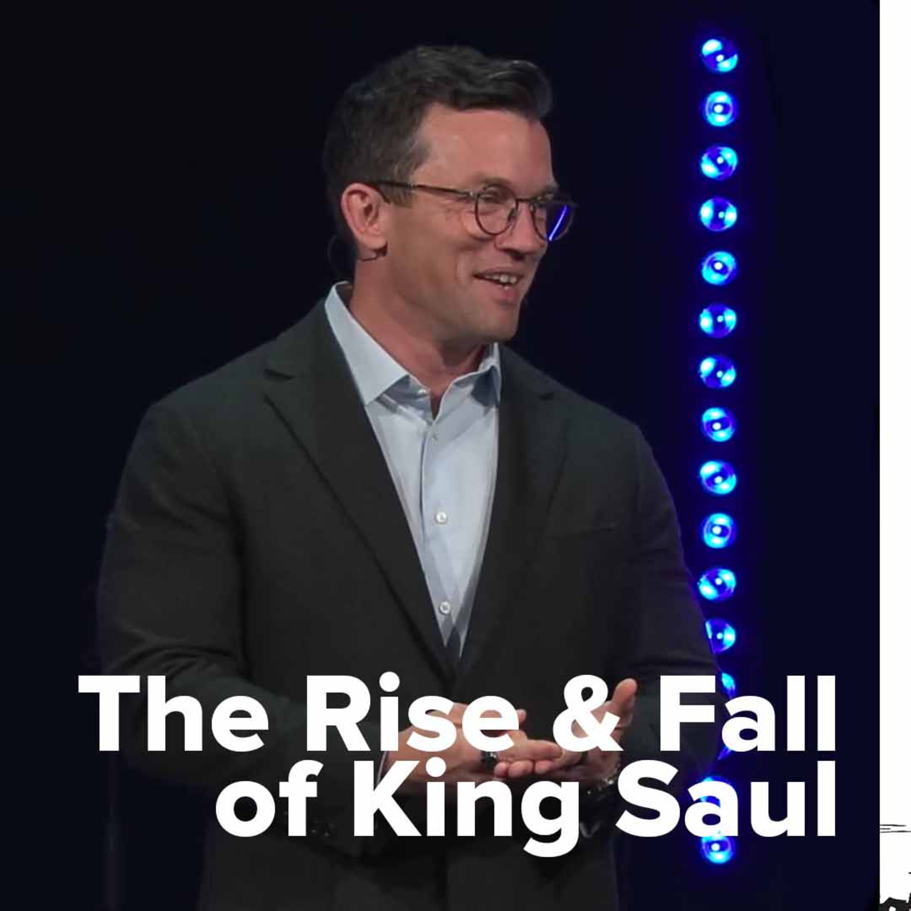 The Rise and Fall of King Saul | 'Kings and Kingdoms' Week 1