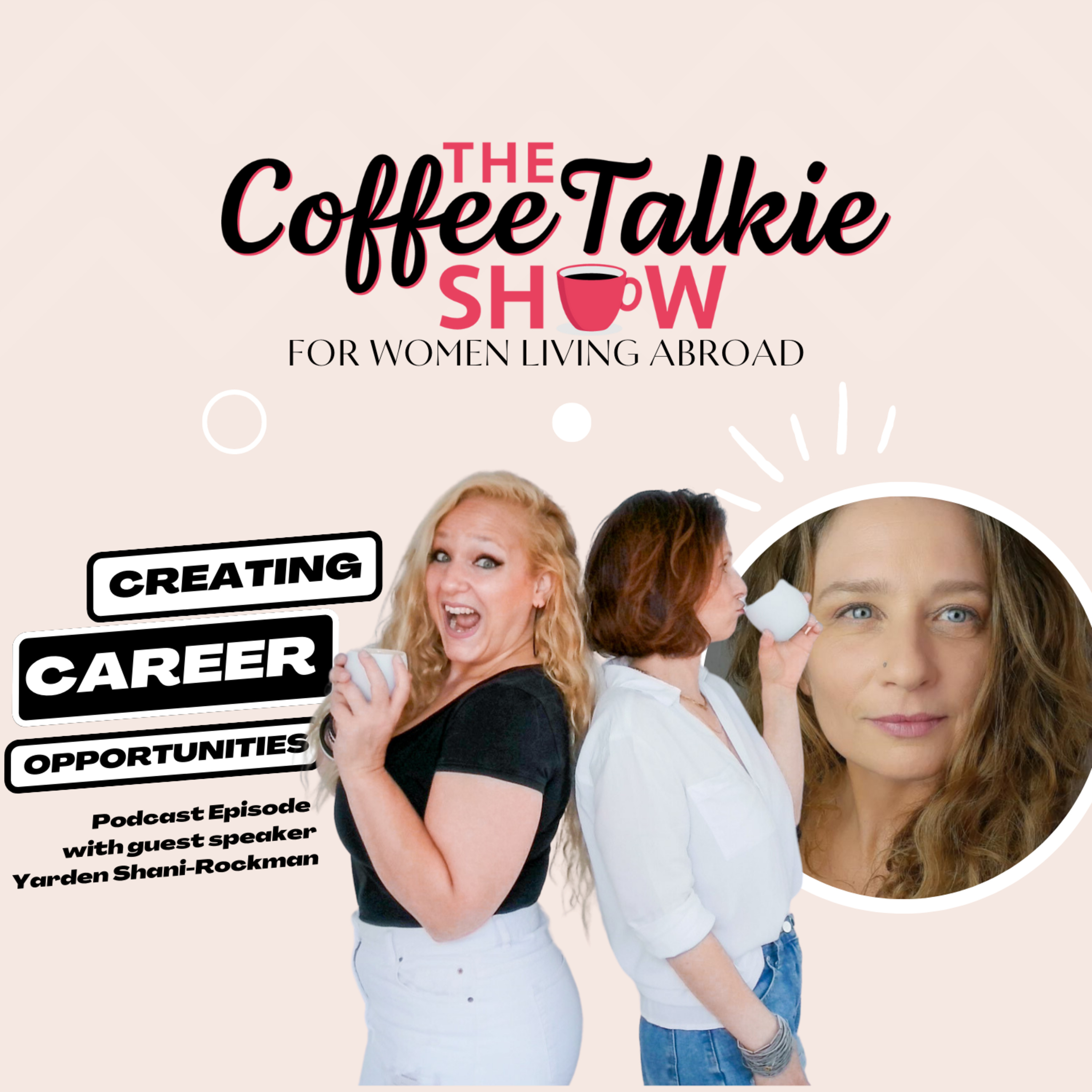 The Coffee Talkie Show: For Women Living Abroad