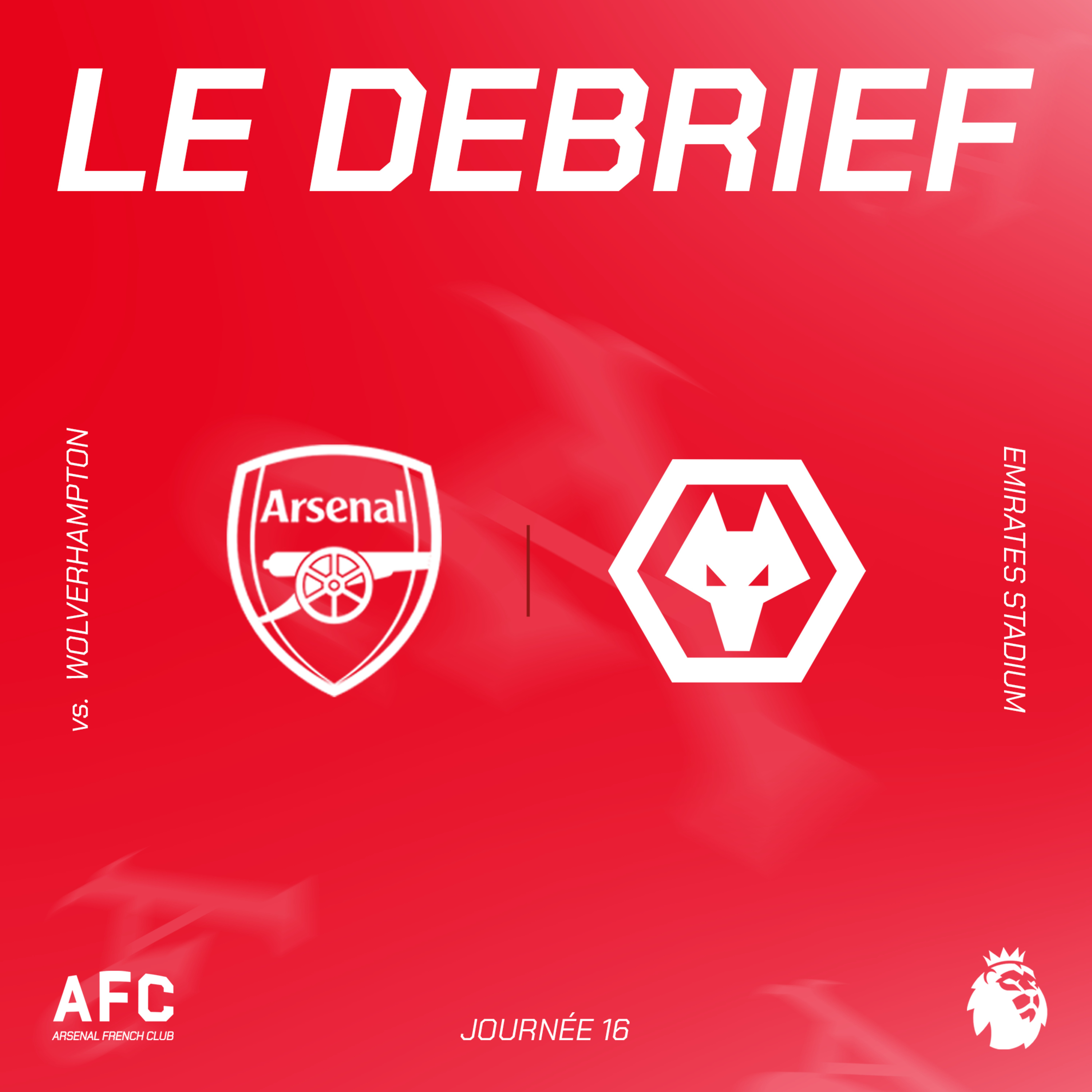 Le débrief : Arsenal vs Wolverhampton Le débrief : Arsenal vs Wolverhampton