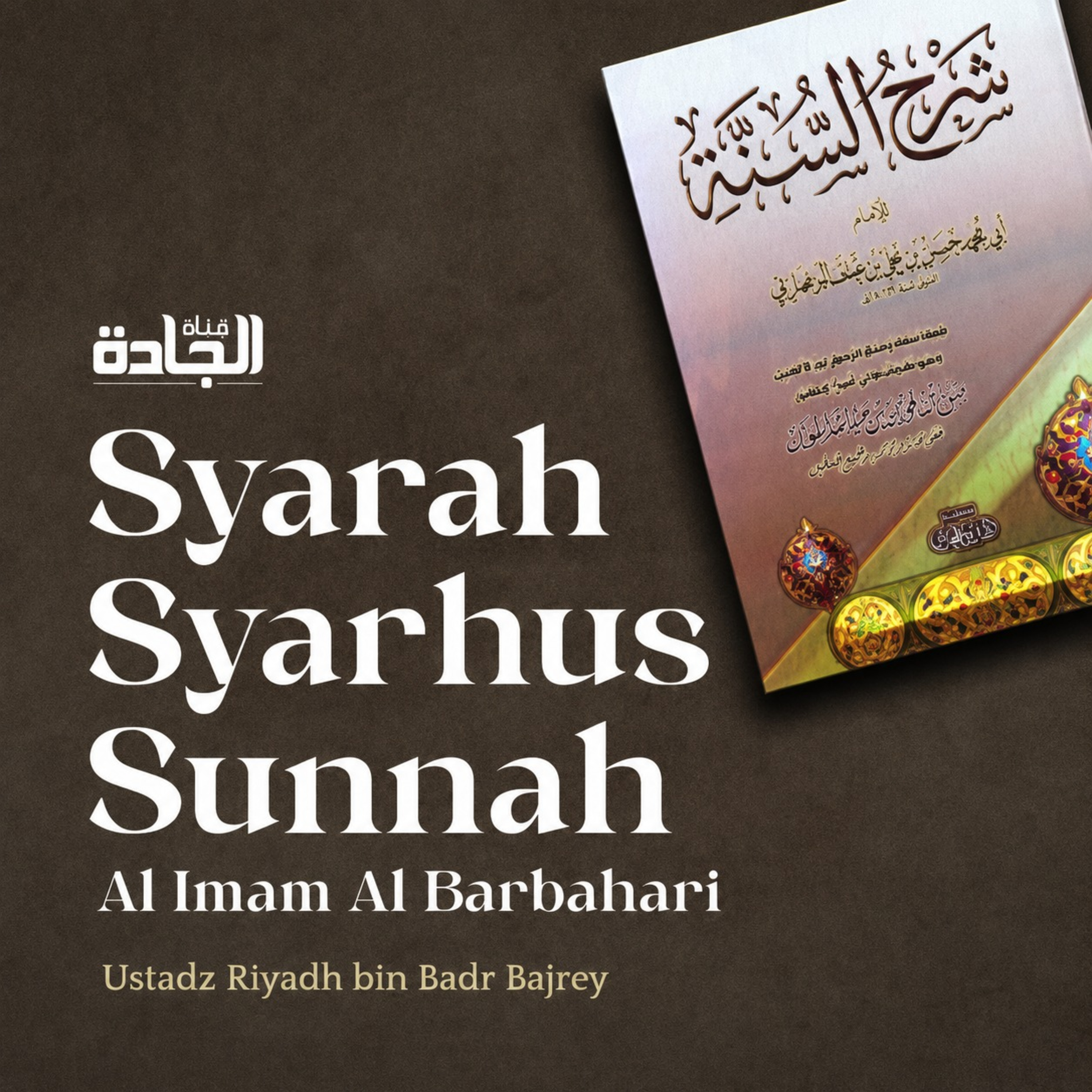 Syarhus Sunnah Imam Al-Barbahari Part 45 - Ustadz Riyadh bin Badr Bajrey.